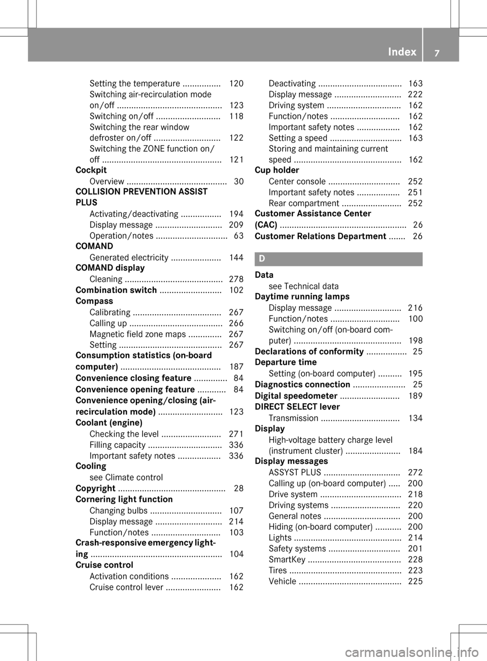 MERCEDES-BENZ B-Class ELECTRIC 2016 W246 Owners Manual Setting the temperature ................ 120
Switching air-recirculation mode
on/off ............................................ 123
Switching on/off ........................... 118
Switching the rea