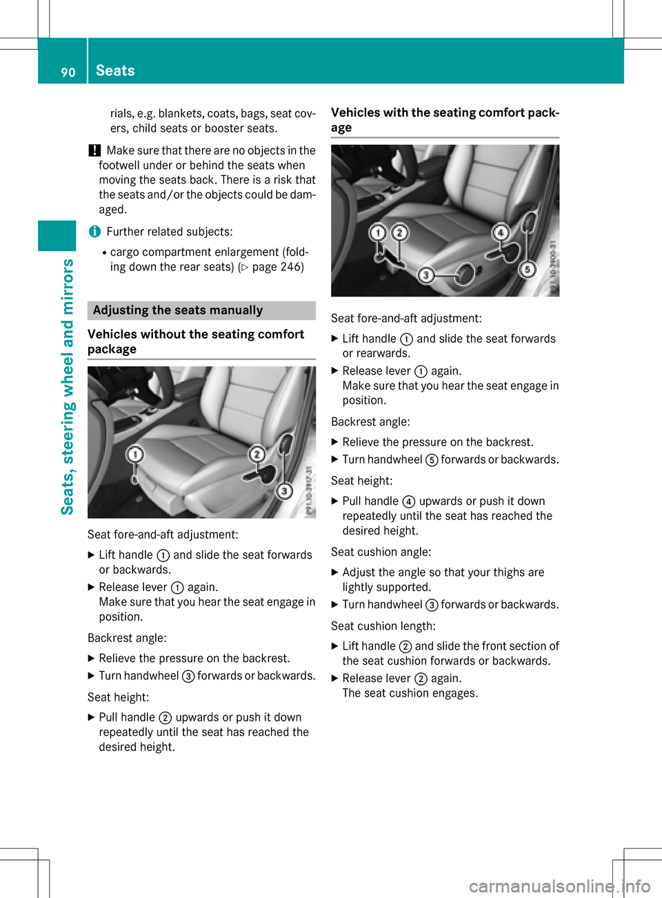 MERCEDES-BENZ B-Class ELECTRIC 2016 W246 Owners Manual rials, e.g. blankets, coats, bags, seat cov-
ers, child seats or booster seats.
!Make sure that there are no objects in the
footwell under or behind the seats when
moving the seats back. There is a ri MERCEDES-BENZ B-Class ELECTRIC 2016 W246 Owners Manual rials, e.g. blankets, coats, bags, seat cov-
ers, child seats or booster seats.
!Make sure that there are no objects in the
footwell under or behind the seats when
moving the seats back. There is a ri