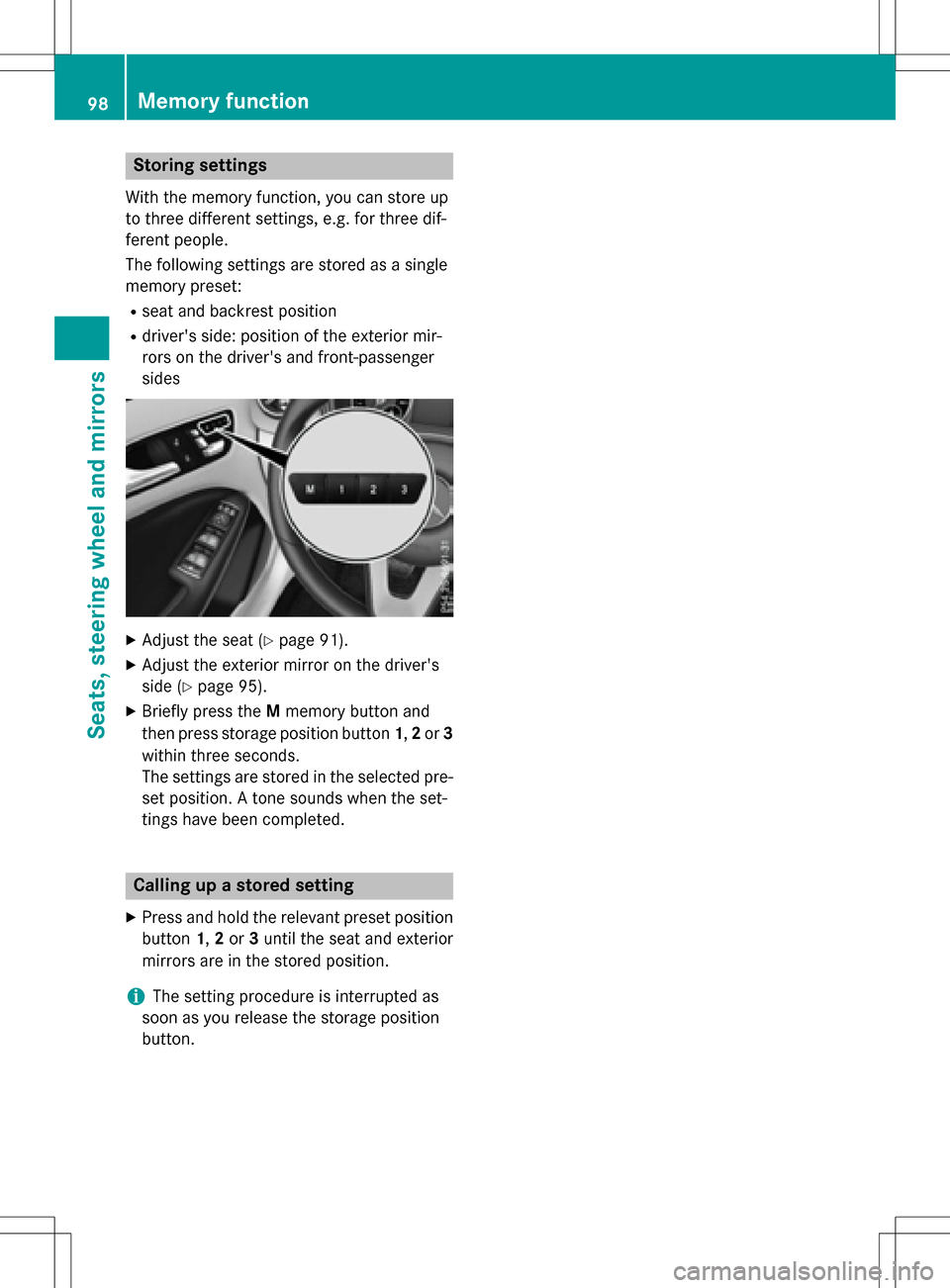 MERCEDES-BENZ B-Class ELECTRIC 2016 W246 Owners Manual Storing settings
With the memory function, you can store up
to three different settings, e.g. for three dif-
ferent people.
The following settings are stored as a single
memory preset:
Rseat and backr MERCEDES-BENZ B-Class ELECTRIC 2016 W246 Owners Manual Storing settings
With the memory function, you can store up
to three different settings, e.g. for three dif-
ferent people.
The following settings are stored as a single
memory preset:
Rseat and backr