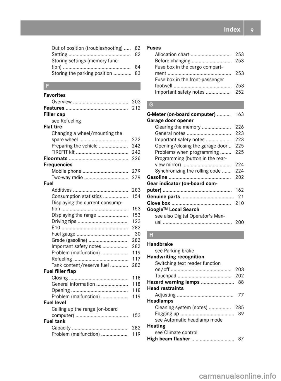 MERCEDES-BENZ AMG GT S 2016 C190 User Guide Out of position (troubleshooting) ..... 82
Setting ............................................. 82
Storing settings (memory func-
tion) .................................................84
Storing the