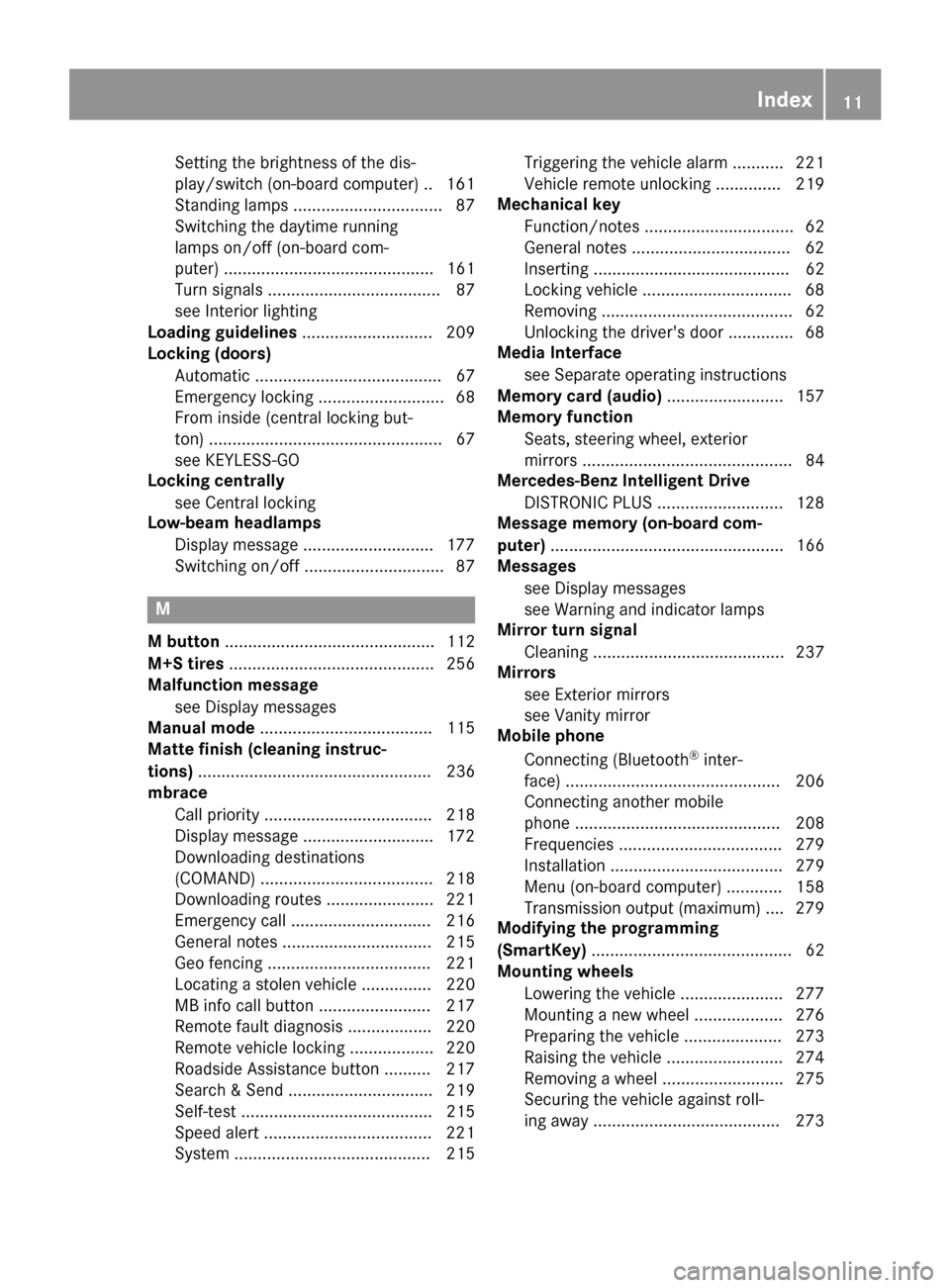 MERCEDES-BENZ AMG GT S 2016 C190 User Guide Setting the brightness of the dis-
play/switch (on-board computer) .. 161
Standing lamps ................................ 87
Switching the daytime running
lamps on/off (on-board com-
puter) ..........