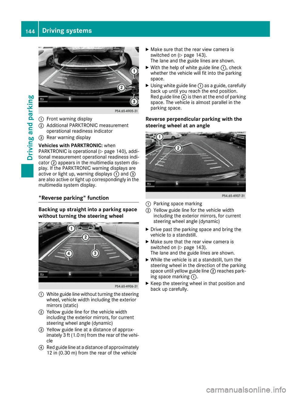 MERCEDES-BENZ AMG GT S 2016 C190 Owners Manual :Front warning display
;Additional PARKTRONIC measurement
operational readiness indicator
=Rear warning display
Vehicles with PARKTRONIC: when
PARKTRONIC is operational (
Ypage 140), addi-
tional meas