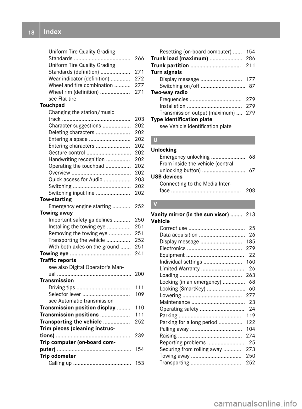 MERCEDES-BENZ AMG GT S 2016 C190 User Guide Uniform Tire Quality Grading
Standards ...................................... 266
Uniform Tire Quality Grading
Standards (definition) .................... 271
Wear indicator (definition) .............