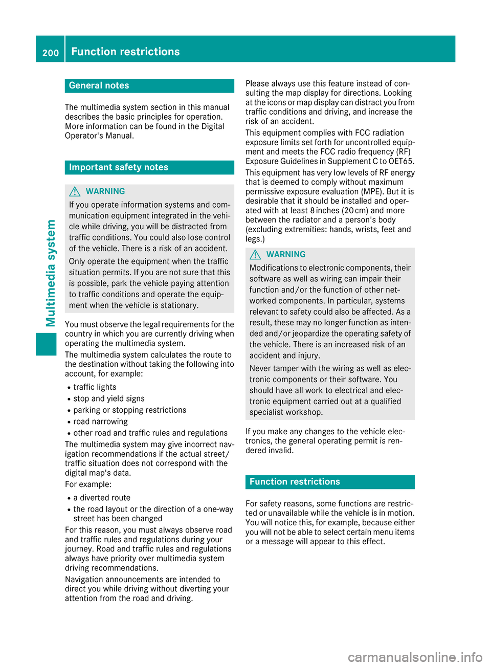 MERCEDES-BENZ AMG GT S 2016 C190 Owners Manual General notes
The multimedia system section in this manual
describes the basic principles for operation.
More information can be found in the Digital
Operators Manual.
Important safety notes
GWARNING