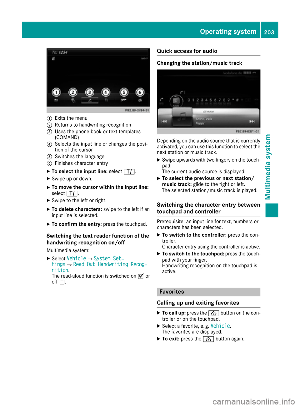 MERCEDES-BENZ AMG GT S 2016 C190 Owners Manual :Exits the menu
;Returns to handwriting recognition
=Uses the phone book or text templates
(COMAND)
?Selects the input line or changes the posi-
tion of the cursor
ASwitches the language
BFinishes cha MERCEDES-BENZ AMG GT S 2016 C190 Owners Manual :Exits the menu
;Returns to handwriting recognition
=Uses the phone book or text templates
(COMAND)
?Selects the input line or changes the posi-
tion of the cursor
ASwitches the language
BFinishes cha