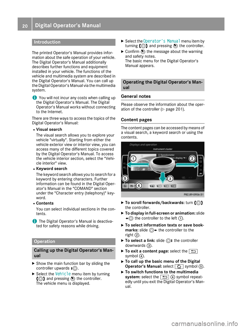 MERCEDES-BENZ AMG GT S 2016 C190 Owners Guide Introduction
The printedOperators Manual provide sinfor-
mation about th esaf eoperation of your vehicle.
The Digital Operators Manual additionally
describe sfurther function sand equipmen t
install