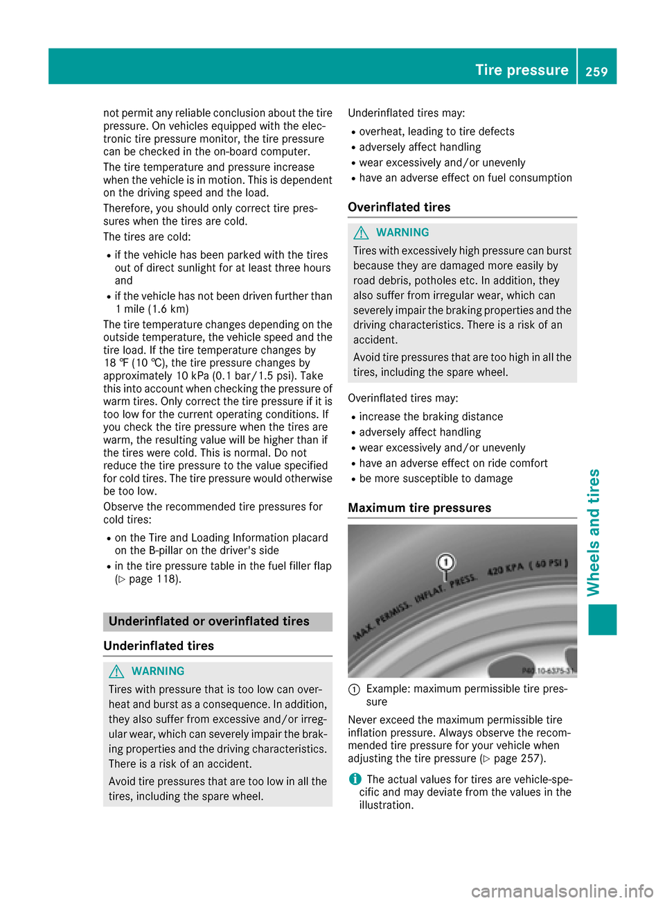 MERCEDES-BENZ AMG GT S 2016 C190 User Guide not permit any reliable conclusion about the tire
pressure. On vehicles equipped with the elec-
tronic tire pressure monitor, the tire pressure
can be checked in the on-board computer.
The tire temper