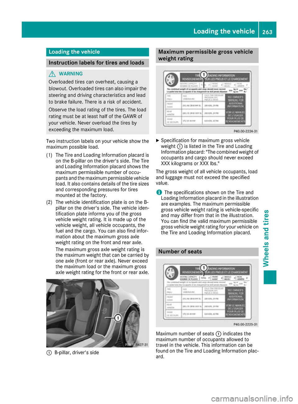 MERCEDES-BENZ AMG GT S 2016 C190 Manual PDF Loading the vehicle
Instruction labels for tires and loads
GWARNING
Overloaded tires can overheat, causing a
blowout. Overloaded tires can also impair the steering and driving characteristics and lead