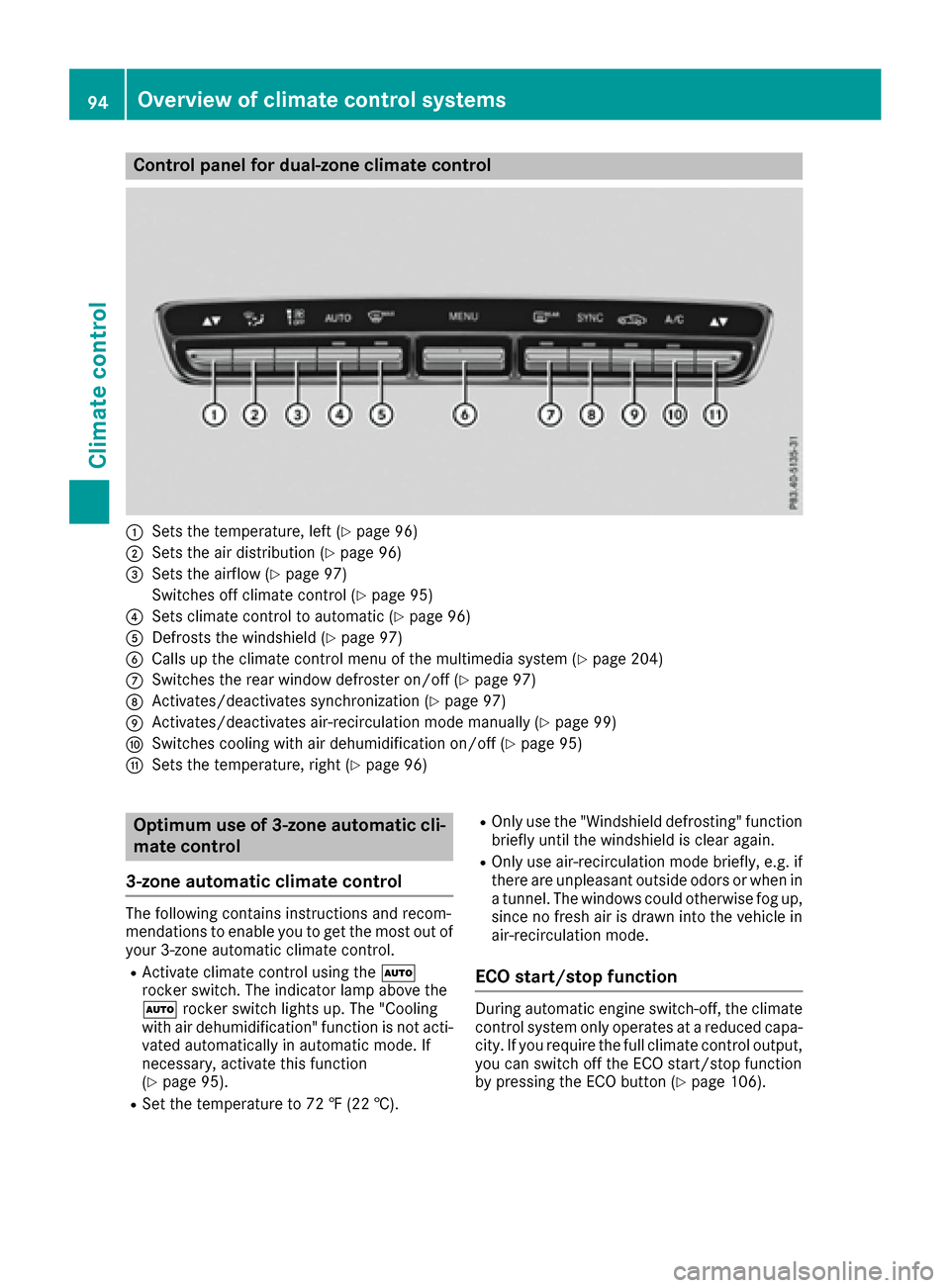 MERCEDES-BENZ AMG GT S 2016 C190 Owners Manual Control panel for dual-zone climate control
:Sets the temperature, left (Ypage 96)
;Sets the air distribution (Ypage 96)
=Sets the airflow (Ypage 97)
Switches off climate control (
Ypage 95)
?Sets cli