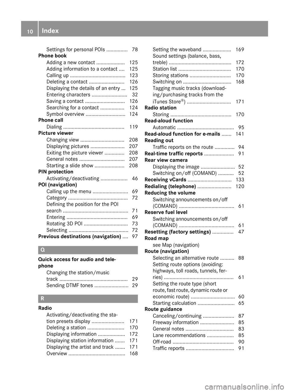 MERCEDES-BENZ AMG GT S 2016 C190 Comand Manual Settings for personal POIs ............... 78
Phone book
Adding a new contact .................... 125
Adding information to a contact .... 125
Calling up ....................................... 123
D