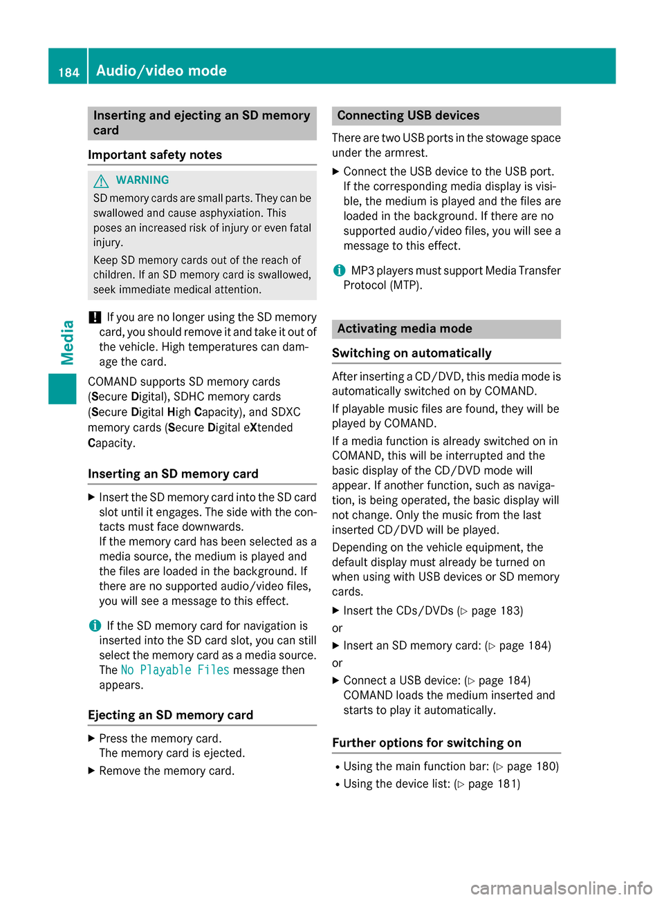 MERCEDES-BENZ AMG GT S 2016 C190 Comand Manual Inserting and ejecting an SD memory
card
Important safety notes
GWARNIN G
SD memory cards are small parts. They can be
swallowed and caus easphyxiation .This
poses an increased ris kof injury or eve n