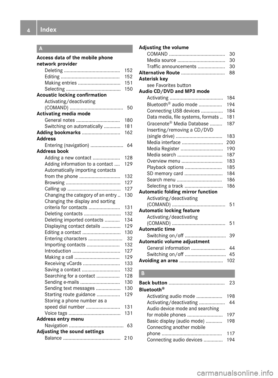 MERCEDES-BENZ AMG GT S 2016 C190 Comand Manual A
Access dataof the mobile phone
network provider
Deleting ........................................ .152
Editing ...........................................1 52
Making entries ........................ MERCEDES-BENZ AMG GT S 2016 C190 Comand Manual A
Access dataof the mobile phone
network provider
Deleting ........................................ .152
Editing ...........................................1 52
Making entries ........................