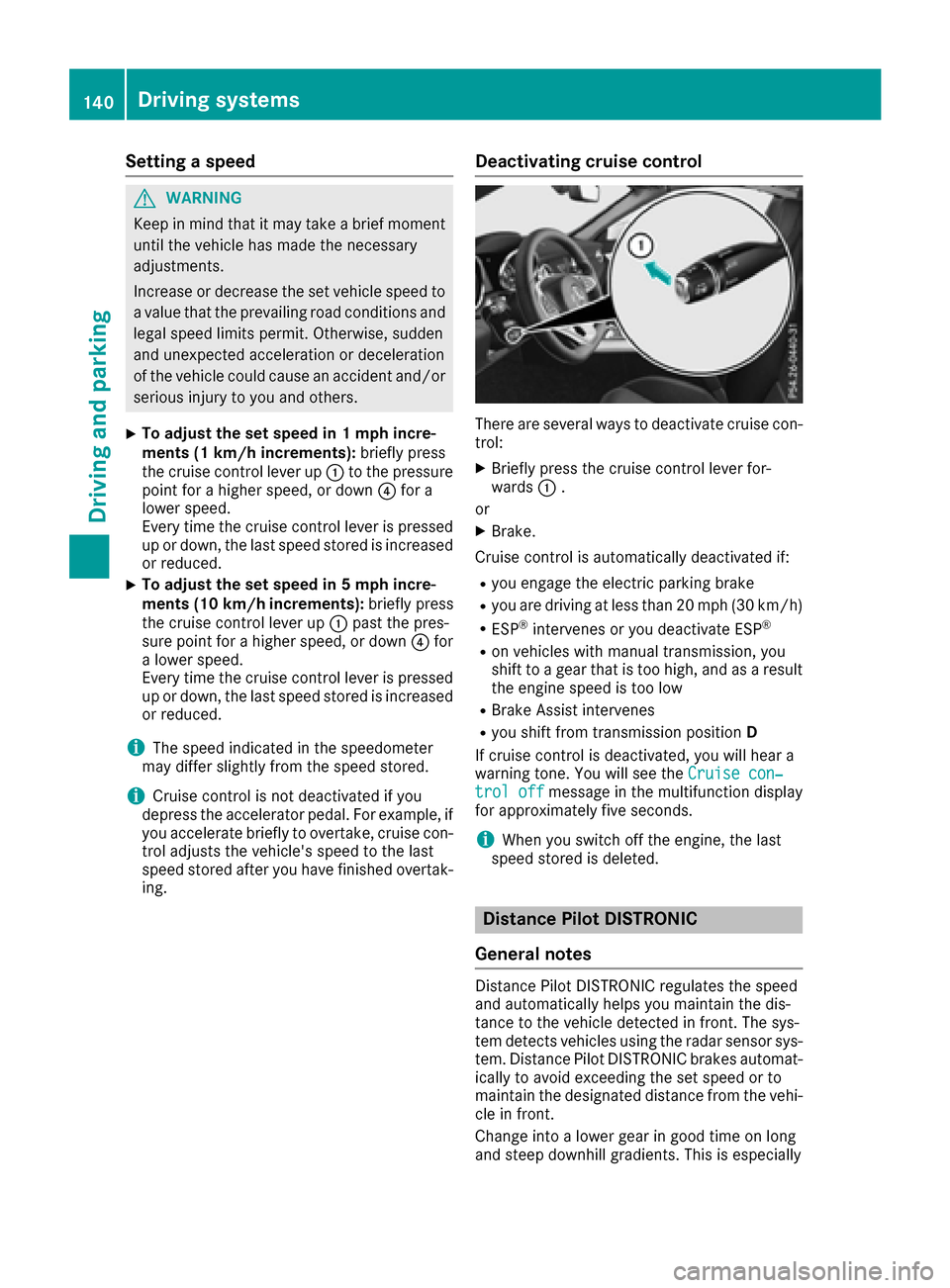 MERCEDES-BENZ SLC-Class 2017 R172 Owners Manual Settingaspeed
GWARNING
Keep in mind that it may take abrief moment
until the vehicle has made the necessary
adjustments.
Increase or decrease the set vehicle speed to
av alue that the prevailing road MERCEDES-BENZ SLC-Class 2017 R172 Owners Manual Settingaspeed
GWARNING
Keep in mind that it may take abrief moment
until the vehicle has made the necessary
adjustments.
Increase or decrease the set vehicle speed to
av alue that the prevailing road