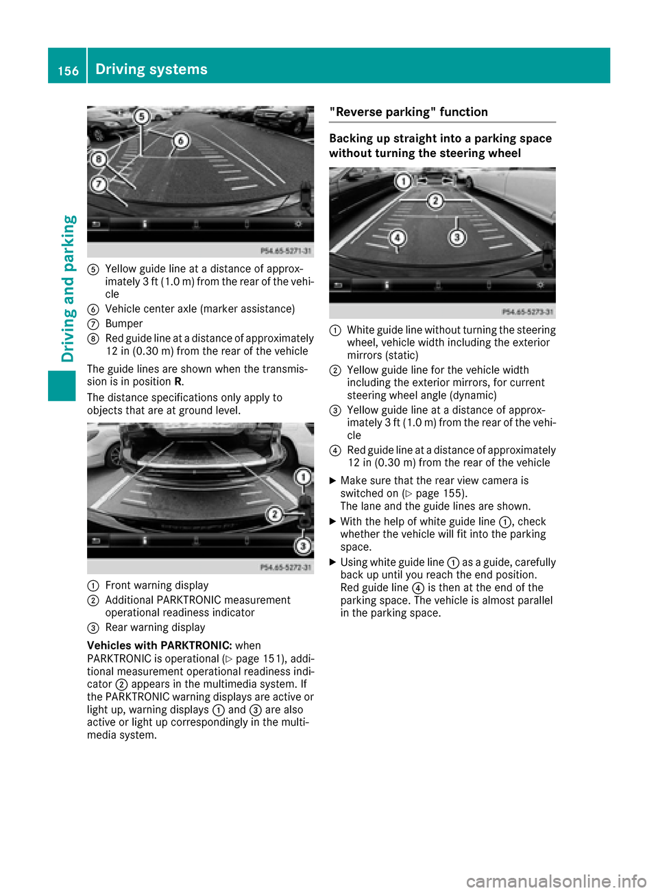MERCEDES-BENZ SLC-Class 2017 R172 Owners Manual AYellow guide line atadistance of approx-
imately 3ft(1.0m)f rom the rear of the vehi-
cle
BVehicle center axle (marker assistance)
CBumper
DRed guide line at adistance of approximately
12 in (0.3 0m) MERCEDES-BENZ SLC-Class 2017 R172 Owners Manual AYellow guide line atadistance of approx-
imately 3ft(1.0m)f rom the rear of the vehi-
cle
BVehicle center axle (marker assistance)
CBumper
DRed guide line at adistance of approximately
12 in (0.3 0m)