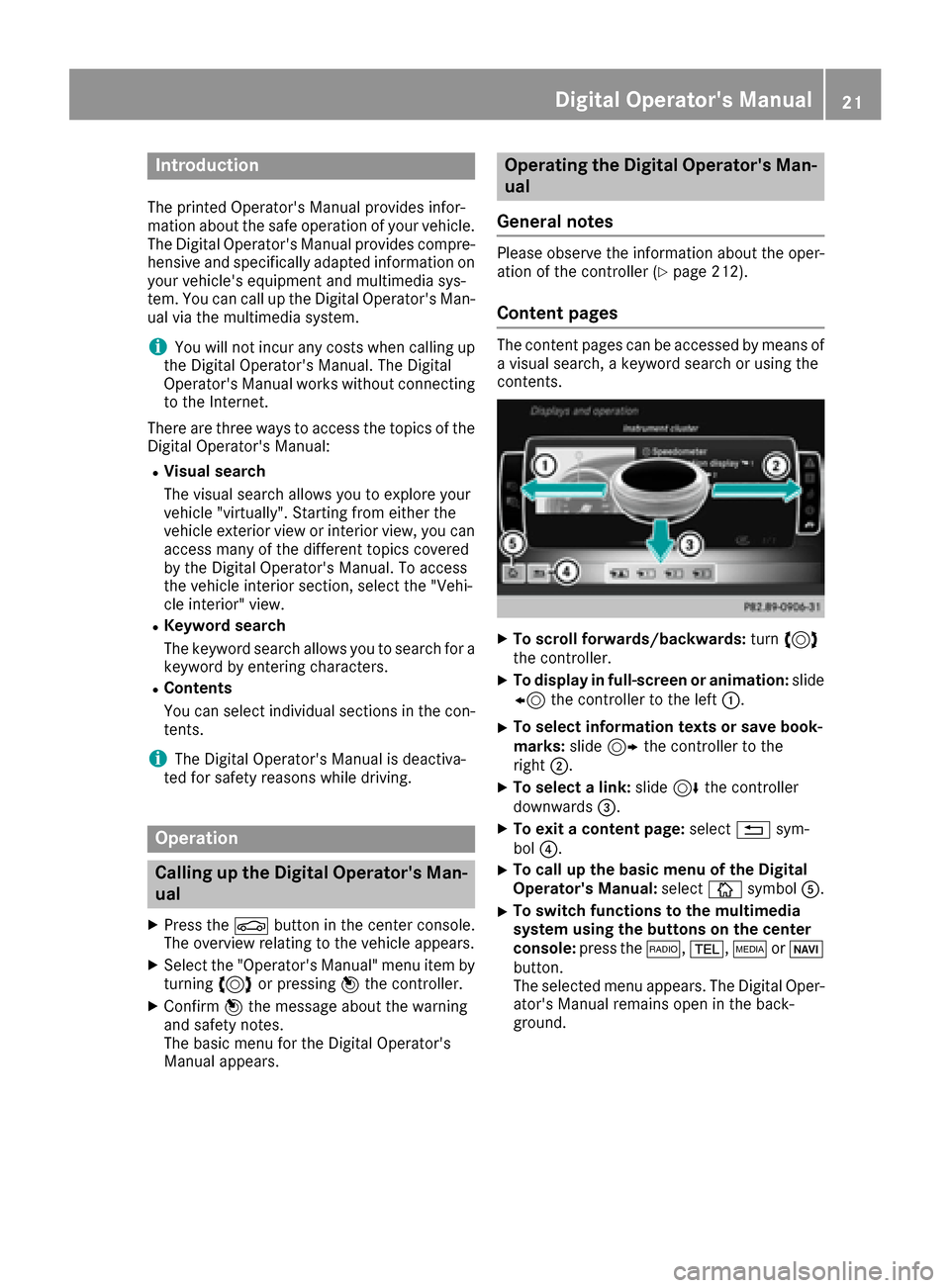 MERCEDES-BENZ SLC-Class 2017 R172 Owners Guide Introduction
The printedOperators Manual provide sinfor-
mation about th esafeo peration of your vehicle.
The Digital Operators Manual provide scom pre-
hensiv eand specifically adapted information 