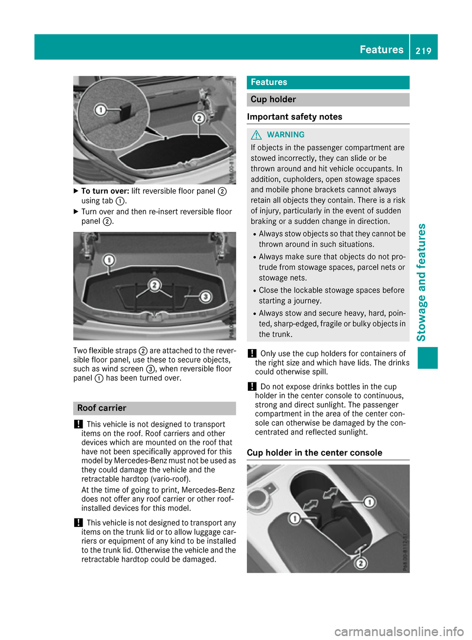 MERCEDES-BENZ SLC-Class 2017 R172 Owners Manual XTo turn over:lift reversible floor panel ;
using tab :.
XTurn overand then re-inser treversible floor
panel ;.
Twoflexible straps ;are attachedtot he rever-
sibl efloor panel ,use thes etos ecure obj MERCEDES-BENZ SLC-Class 2017 R172 Owners Manual XTo turn over:lift reversible floor panel ;
using tab :.
XTurn overand then re-inser treversible floor
panel ;.
Twoflexible straps ;are attachedtot he rever-
sibl efloor panel ,use thes etos ecure obj