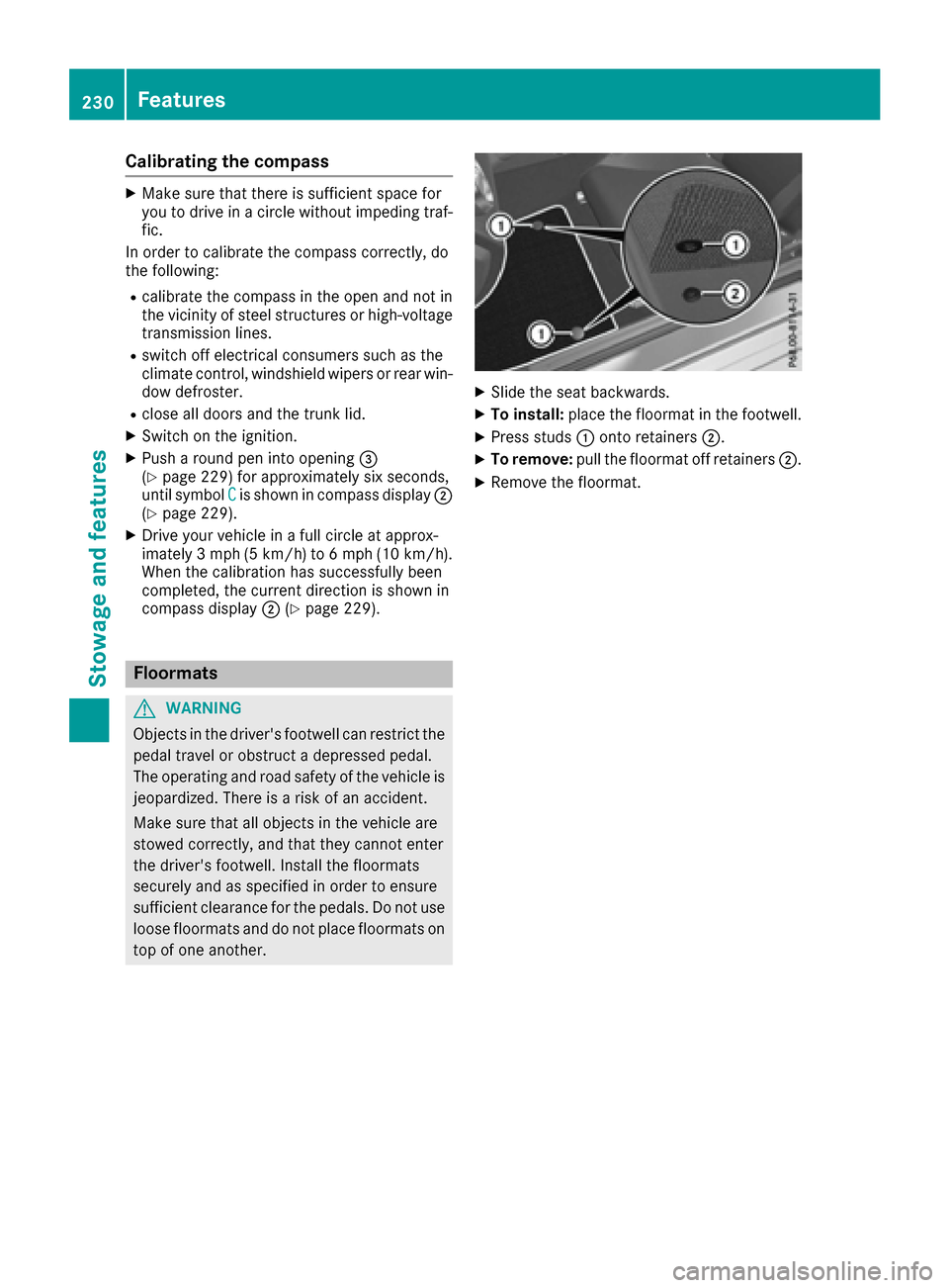 MERCEDES-BENZ SLC-Class 2017 R172 Owners Manual Calibratingthe compass
XMakes ure that there is sufficient spacef or
you to driv einacircle without impedingt raf-
fic.
In order to calibrat ethe compass correctly, do
th ef ollowing:
Rcalibrat ethe c MERCEDES-BENZ SLC-Class 2017 R172 Owners Manual Calibratingthe compass
XMakes ure that there is sufficient spacef or
you to driv einacircle without impedingt raf-
fic.
In order to calibrat ethe compass correctly, do
th ef ollowing:
Rcalibrat ethe c