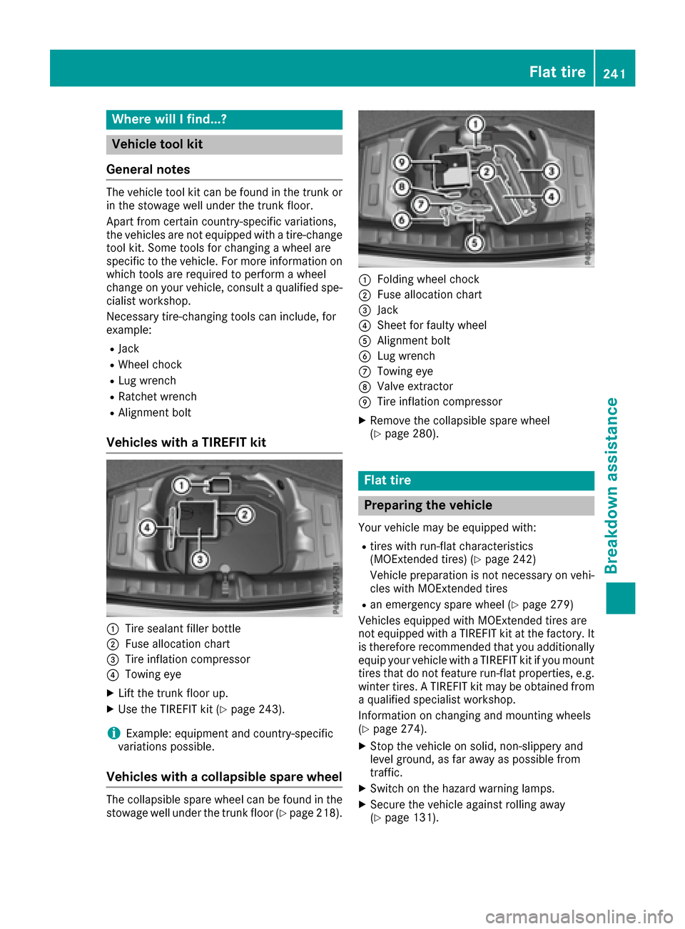 MERCEDES-BENZ SLC-Class 2017 R172 Owners Manual Where willIfind...?
Vehicle tool kit
General notes
The vehicl etool kit can be found in the trunk or
in the stowage wel lunder the trunk floor.
Apart from certain country-specifi cvariations,
the vehi MERCEDES-BENZ SLC-Class 2017 R172 Owners Manual Where willIfind...?
Vehicle tool kit
General notes
The vehicl etool kit can be found in the trunk or
in the stowage wel lunder the trunk floor.
Apart from certain country-specifi cvariations,
the vehi