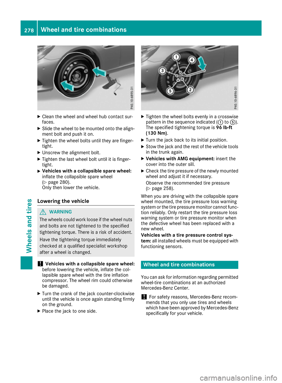 MERCEDES-BENZ SLC-Class 2017 R172 Owners Manual XClean thewheel and wheel hub contact sur-
faces.
XSlid ethe wheel to bemounte dontot he align-
men tbolt and push iton.
XTighte nthe wheel boltsuntilthey are finger-
tight.
XUnscrew th ealignmen tbol MERCEDES-BENZ SLC-Class 2017 R172 Owners Manual XClean thewheel and wheel hub contact sur-
faces.
XSlid ethe wheel to bemounte dontot he align-
men tbolt and push iton.
XTighte nthe wheel boltsuntilthey are finger-
tight.
XUnscrew th ealignmen tbol