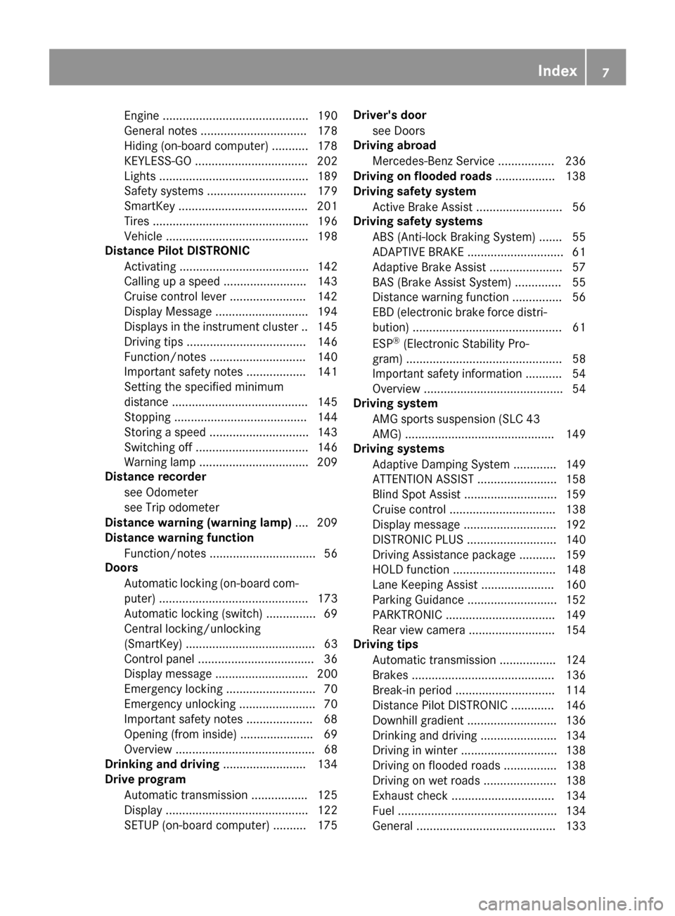 MERCEDES-BENZ SLC-Class 2017 R172 Owners Manual Engine ............................................ 190
Generalnote s................................ 178
Hiding (on-boar dcomputer) ........... 178
KEYLESS-GO. ................................. 202
L