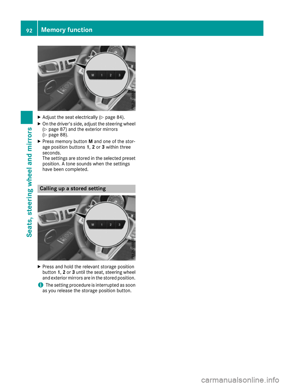 MERCEDES-BENZ SLC-Class 2017 R172 Owners Manual XAdjust the seatelectrically (Ypage 84).
XOn the drivers side ,adjus tthe steering wheel
(Ypage 87 )and the exterio rmirrors
(Ypage 88).
XPress memory button Mand one of the stor-
ag ep osit ionb utt MERCEDES-BENZ SLC-Class 2017 R172 Owners Manual XAdjust the seatelectrically (Ypage 84).
XOn the drivers side ,adjus tthe steering wheel
(Ypage 87 )and the exterio rmirrors
(Ypage 88).
XPress memory button Mand one of the stor-
ag ep osit ionb utt