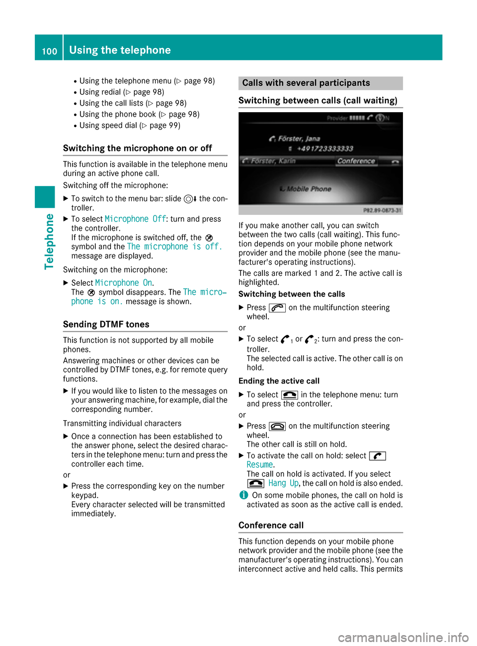 MERCEDES-BENZ SLC-Class 2017 R172 Comand Manual RUsing the telephone menu (Ypage 98)
RUsing redial (Ypage 98)
RUsing the call lists (Ypage 98)
RUsing the phone book (Ypage 98)
RUsing speed dial (Ypage 99)
Switching the microphone on or off
This fun MERCEDES-BENZ SLC-Class 2017 R172 Comand Manual RUsing the telephone menu (Ypage 98)
RUsing redial (Ypage 98)
RUsing the call lists (Ypage 98)
RUsing the phone book (Ypage 98)
RUsing speed dial (Ypage 99)
Switching the microphone on or off
This fun