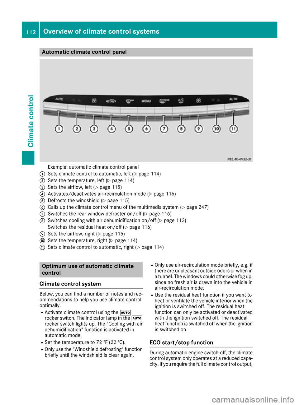 MERCEDES-BENZ S-Class COUPE 2017 C217 Owners Manual Automa tic climate control panel
Example: automatic climat econtrol panel
0043Sets climat econtrol to automatic, lef t (Ypage 114)
0044Sets thetemperature, lef t (Ypage 114)
0087Sets theairflow, lef t