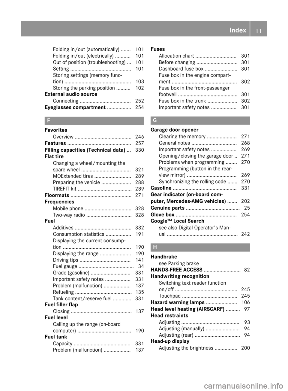 MERCEDES-BENZ S-Class COUPE 2017 C217 Owners Manual Folding in/out (automatically) ....... 101
Folding in/out (electrically) ........... 101
Out of position (troubleshooting) ... 101
Setting ........................................... 101
Storing setti