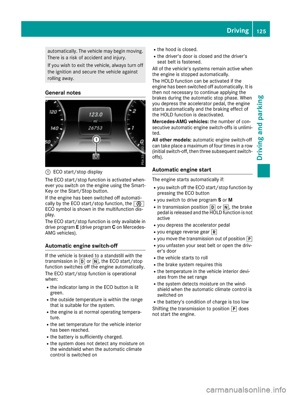 MERCEDES-BENZ S-Class COUPE 2017 C217 Owners Manual automatically. The vehicle may begin moving.
There is a risk of accident and injury.
If you wish to exit the vehicle, always turn off
the ignition and secure the vehicle against
rolling away.
General MERCEDES-BENZ S-Class COUPE 2017 C217 Owners Manual automatically. The vehicle may begin moving.
There is a risk of accident and injury.
If you wish to exit the vehicle, always turn off
the ignition and secure the vehicle against
rolling away.
General