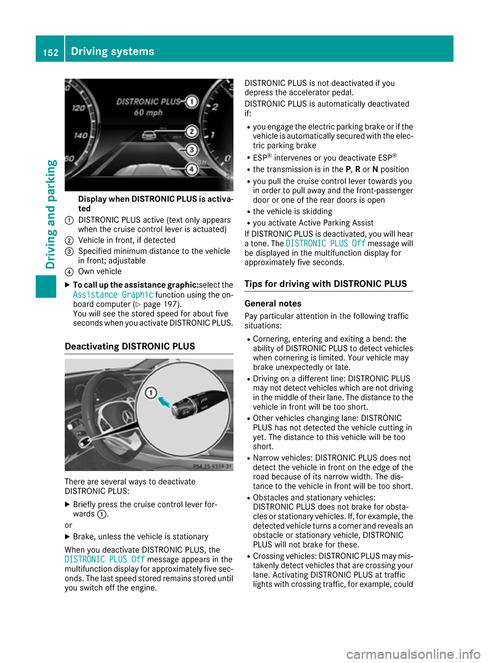 MERCEDES-BENZ S-Class COUPE 2017 C217 Owners Manual Display when DISTRONIC PLUS is activa-
ted
0043DISTRONI CPLU Sactive (tex tonly appear s
when th ecruise control lever is actuated)
0044Vehicl ein front, if detecte d
0087Specifiedminimum distanc eto 