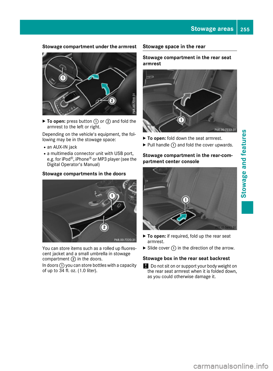 MERCEDES-BENZ S-Class COUPE 2017 C217 Owners Manual Stowage compartment under the armrest
XTo open:press button 0043or0044 and fold the
armrest to the left or right.
Depending on the vehicles equipment, the fol-
lowing may be in the stowage space:
Ran MERCEDES-BENZ S-Class COUPE 2017 C217 Owners Manual Stowage compartment under the armrest
XTo open:press button 0043or0044 and fold the
armrest to the left or right.
Depending on the vehicles equipment, the fol-
lowing may be in the stowage space:
Ran