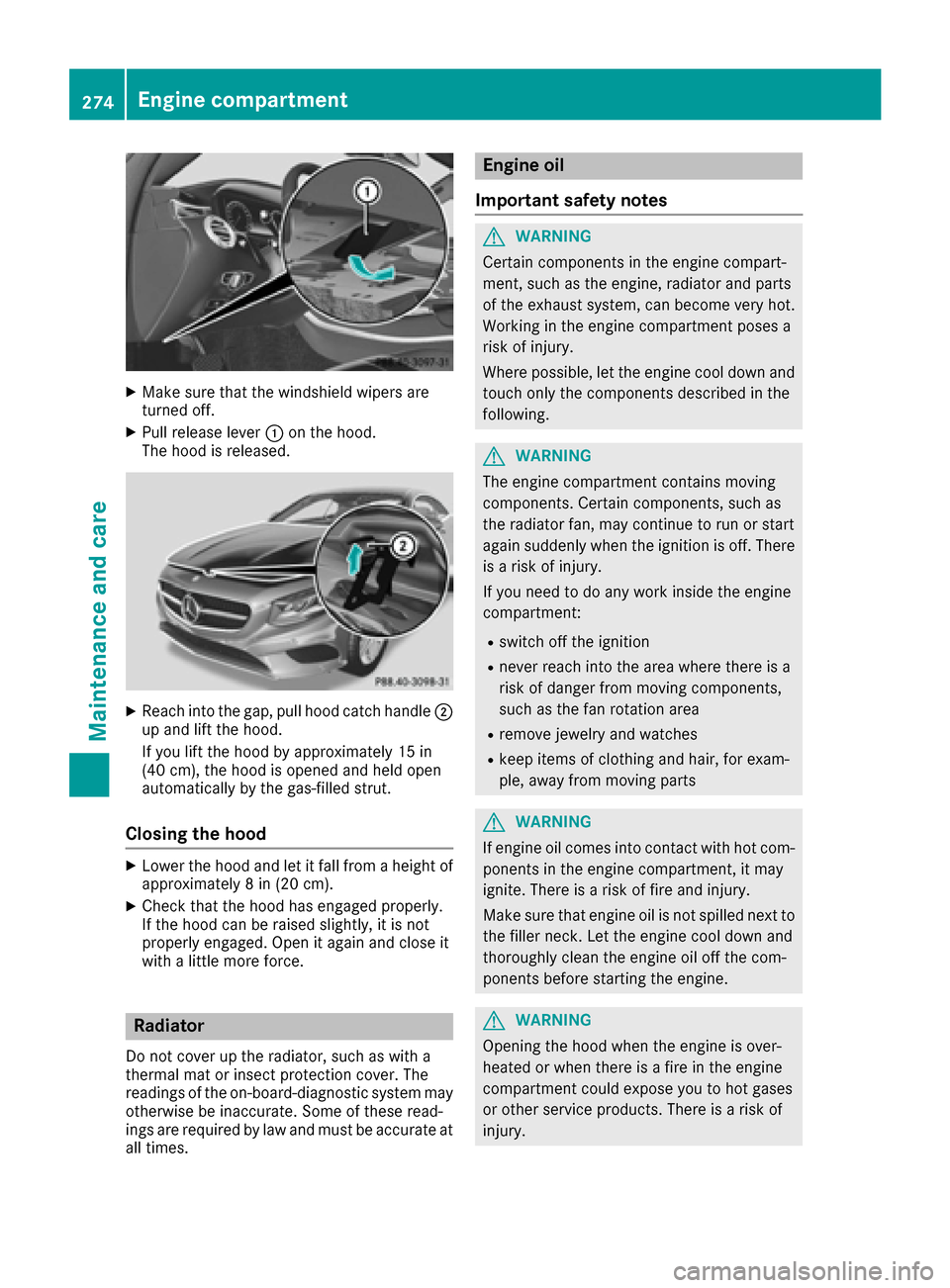 MERCEDES-BENZ S-Class COUPE 2017 C217 Owners Manual XMake sure that the windshield wipers are
turned off.
XPull release lever0043on the hood.
The hood is released.
XReach into the gap, pull hood catch handle 0044
up and lift the hood.
If you lift the h