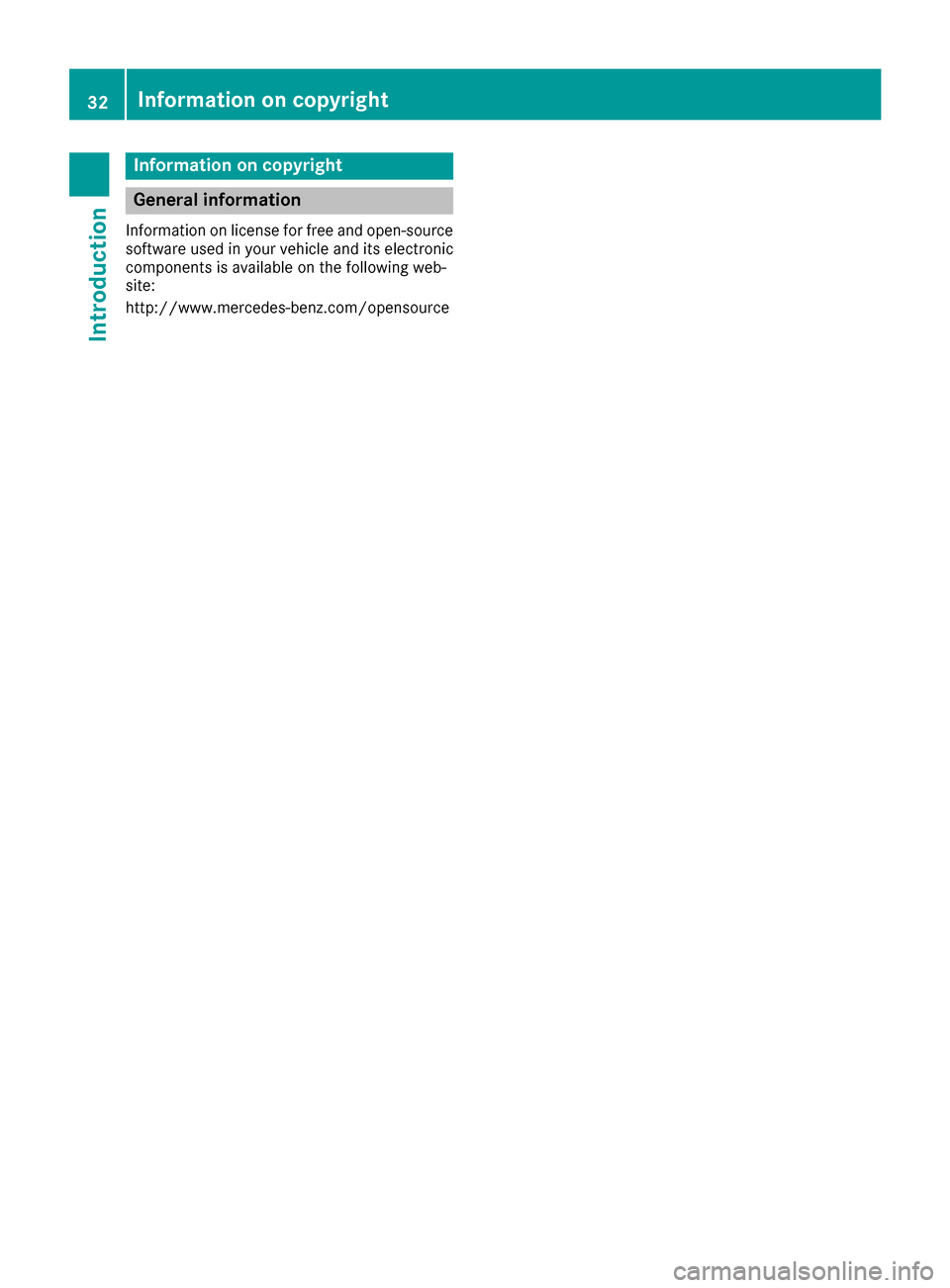 MERCEDES-BENZ S-Class COUPE 2017 C217 Owners Guide Information on copyright
General information
Information on license for free and open-source
software used in your vehicl eand it selectronic
component sis available on th efollowin gweb-
site:
http:/ MERCEDES-BENZ S-Class COUPE 2017 C217 Owners Guide Information on copyright
General information
Information on license for free and open-source
software used in your vehicl eand it selectronic
component sis available on th efollowin gweb-
site:
http:/