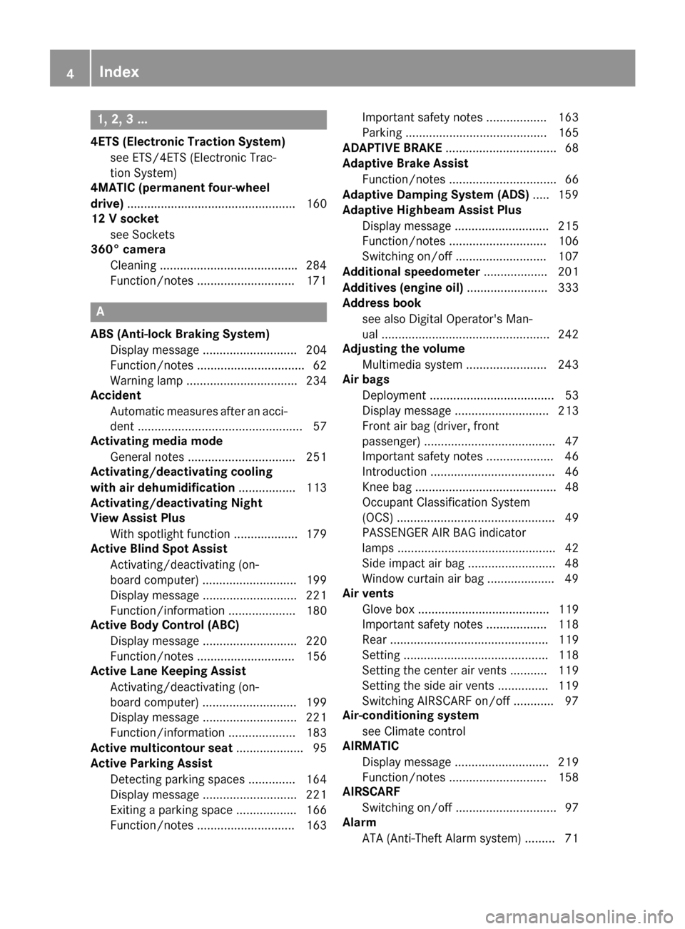 MERCEDES-BENZ S-Class COUPE 2017 C217 Owners Manual 1, 2, 3 ...
4ETS (Electronic Traction System)see ETS/4ETS (Electronic Trac-
tion System)
4MATIC (permanent four-wheel
drive) .................................................. 160
12 V socket
see Sock MERCEDES-BENZ S-Class COUPE 2017 C217 Owners Manual 1, 2, 3 ...
4ETS (Electronic Traction System)see ETS/4ETS (Electronic Trac-
tion System)
4MATIC (permanent four-wheel
drive) .................................................. 160
12 V socket
see Sock