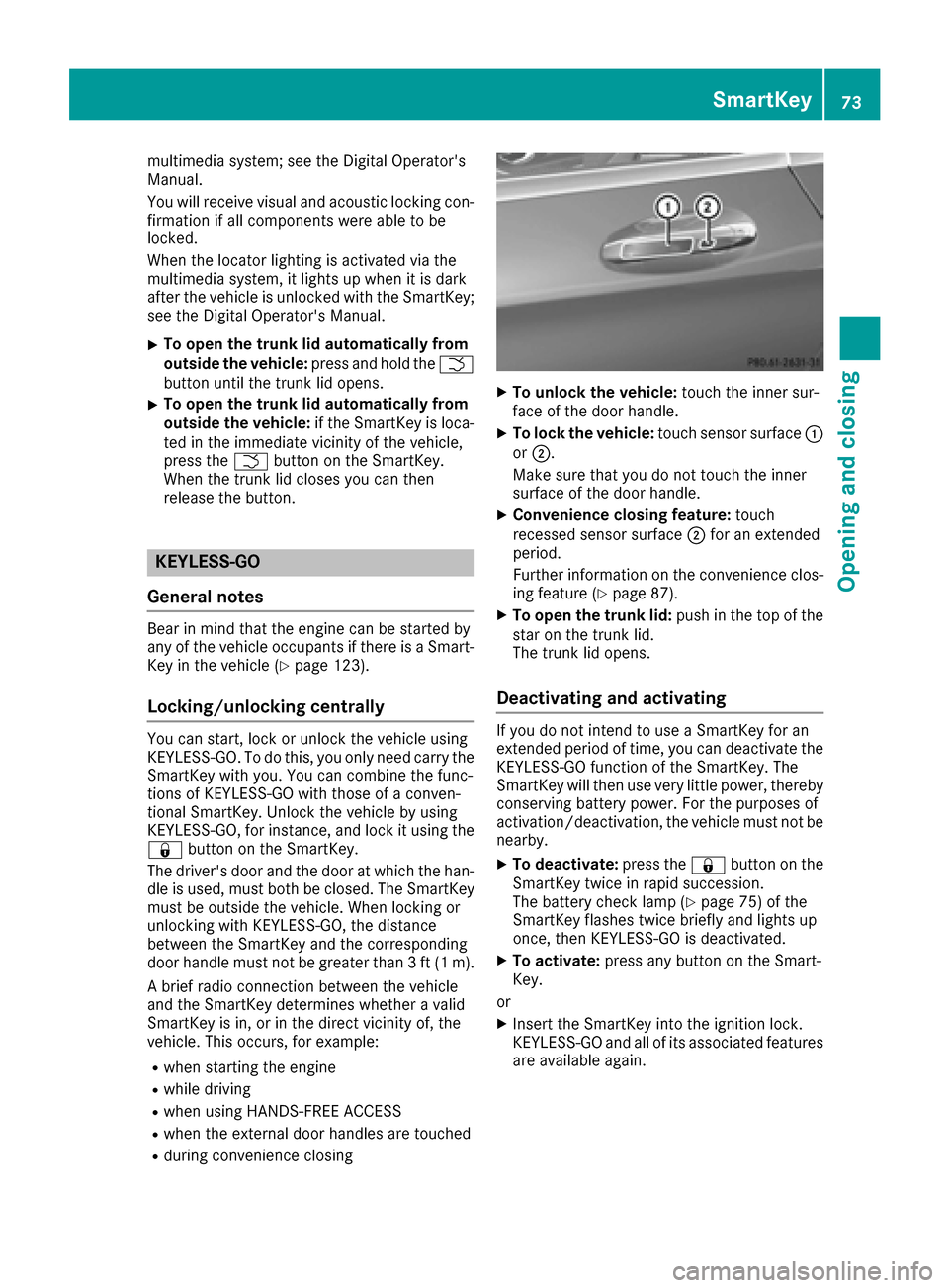 MERCEDES-BENZ S-Class COUPE 2017 C217 Manual PDF multimedia system; see the Digital Operators
Manual.
You will receive visual and acoustic locking con-
firmation if all components were able to be
locked.
When the locator lighting is activated via t MERCEDES-BENZ S-Class COUPE 2017 C217 Manual PDF multimedia system; see the Digital Operators
Manual.
You will receive visual and acoustic locking con-
firmation if all components were able to be
locked.
When the locator lighting is activated via t