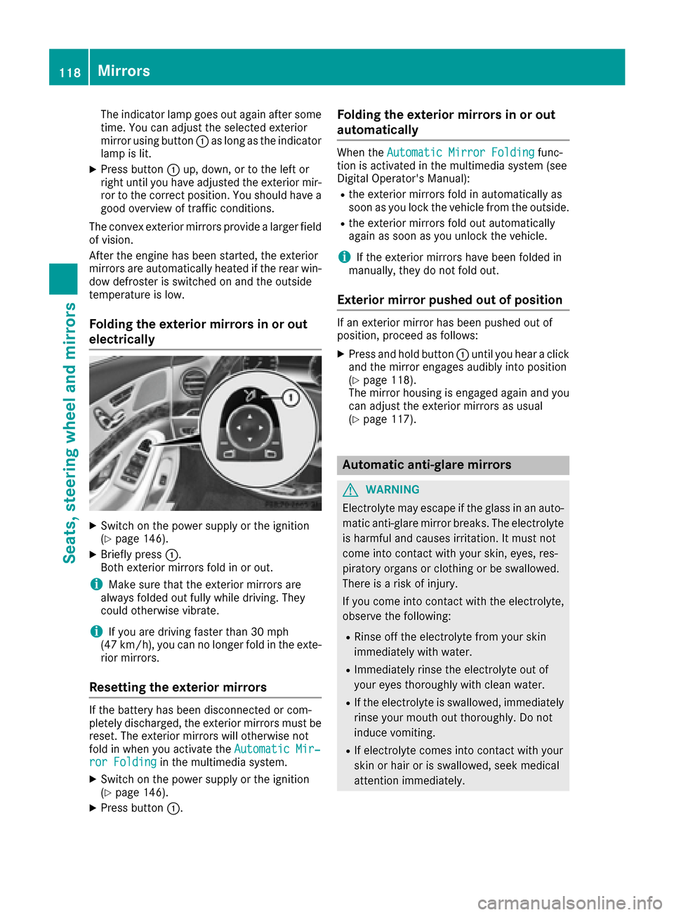 MERCEDES-BENZ S-Class MAYBACH 2017 W222 User Guide The indicator lamp goes out again after some
time. You can adjust the selected exterior
mirror using button:as long as the indicator
lamp is lit.
XPress button :up, down, or to the left or
right until