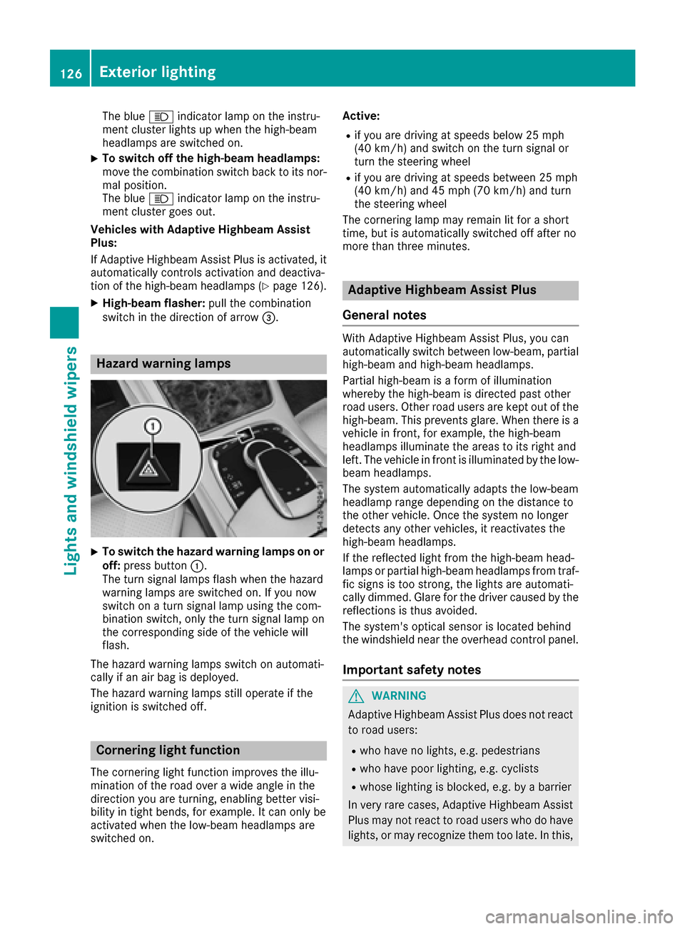 MERCEDES-BENZ S-Class MAYBACH 2017 W222 Owners Manual The blueKindicator lamp on the instru-
ment cluster lights up when the high-beam
headlamps are switched on.
XTo switch off the high-beam headlamps:
move the combination switch back to its nor-
mal pos MERCEDES-BENZ S-Class MAYBACH 2017 W222 Owners Manual The blueKindicator lamp on the instru-
ment cluster lights up when the high-beam
headlamps are switched on.
XTo switch off the high-beam headlamps:
move the combination switch back to its nor-
mal pos
