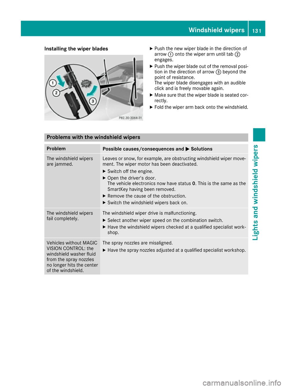 MERCEDES-BENZ S-Class MAYBACH 2017 W222 Owners Manual Installing the wiper bladesXPush the new wiper blade in the direction of
arrow:onto the wiper arm until tab ;
engages.
XPush the wiper blade out of the removal posi- tion in the direction of arrow =be MERCEDES-BENZ S-Class MAYBACH 2017 W222 Owners Manual Installing the wiper bladesXPush the new wiper blade in the direction of
arrow:onto the wiper arm until tab ;
engages.
XPush the wiper blade out of the removal posi- tion in the direction of arrow =be