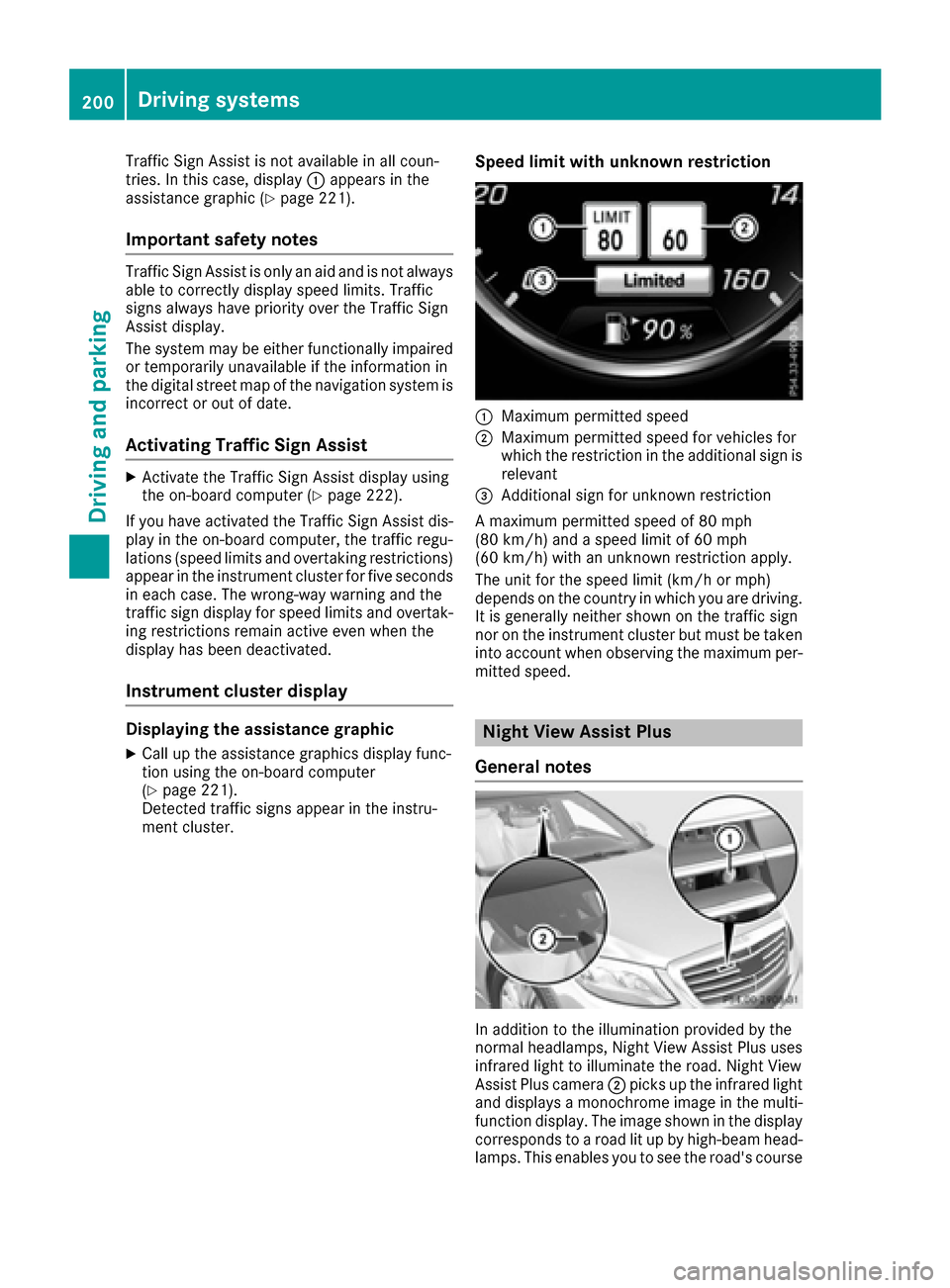 MERCEDES-BENZ S-Class MAYBACH 2017 W222 Manual PDF Traffic Sign Assist is not available in all coun-
tries. In this case, display:appears in the
assistance graphic (
Ypage 221).
Important safety notes
Traffic Sign Assist is only an aid and is not alwa