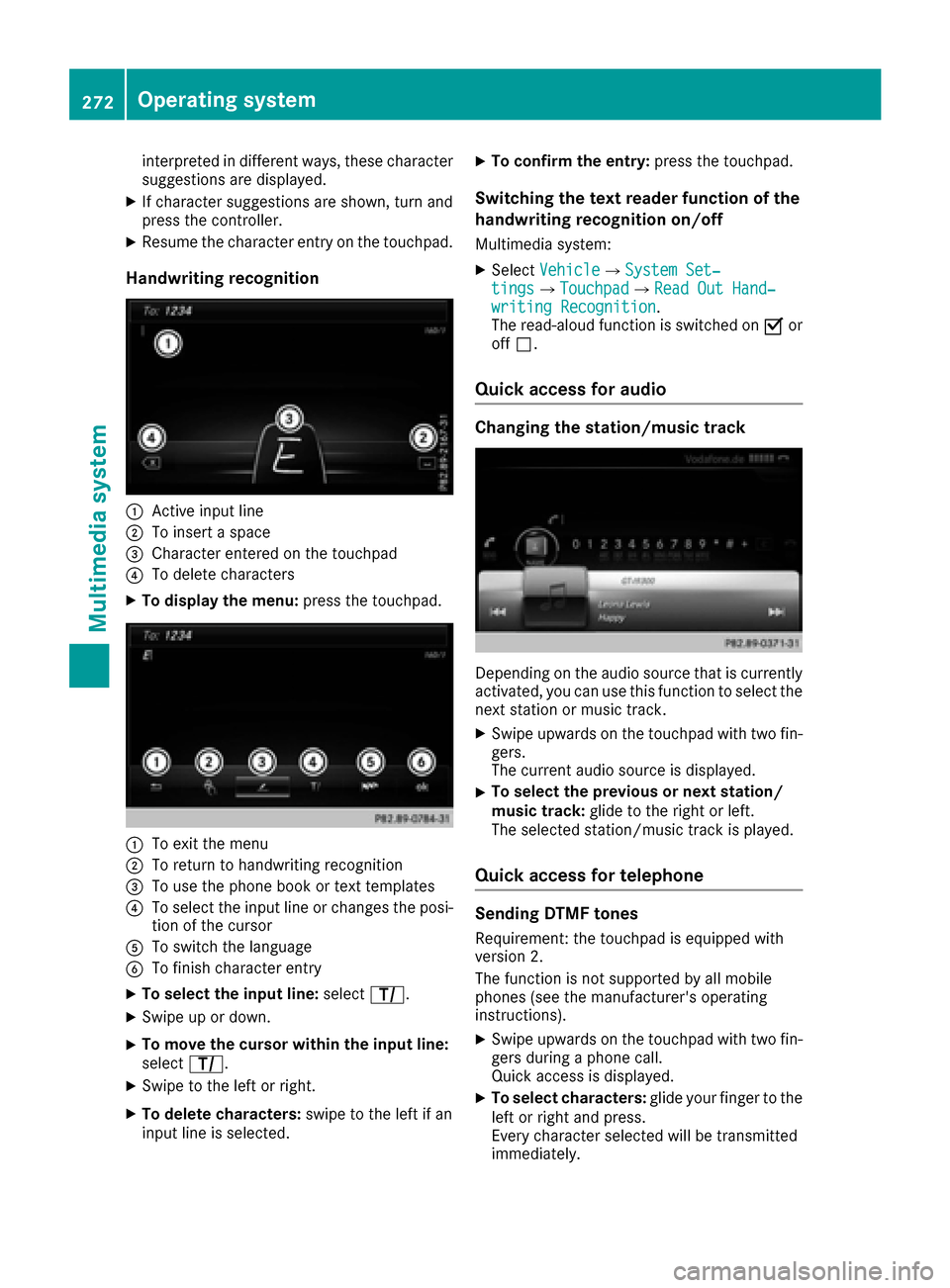 MERCEDES-BENZ S-Class MAYBACH 2017 W222 Owners Manual interpreted in different ways, these character
suggestions are displayed.
XIf character suggestions are shown, turn and
press the controller.
XResume the character entry on the touchpad.
Handwriting r