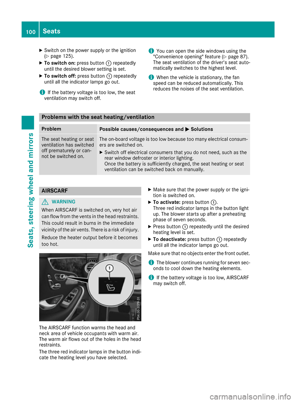 MERCEDES-BENZ S-Class CABRIOLET 2017 A217 Owners Manual XSwitch on the power supply or the ignition
(Ypage 125).
XTo switch on:press button:repeatedly
until the desired blower setting is set.
XTo switch off: press button:repeatedly
until all the indicator MERCEDES-BENZ S-Class CABRIOLET 2017 A217 Owners Manual XSwitch on the power supply or the ignition
(Ypage 125).
XTo switch on:press button:repeatedly
until the desired blower setting is set.
XTo switch off: press button:repeatedly
until all the indicator