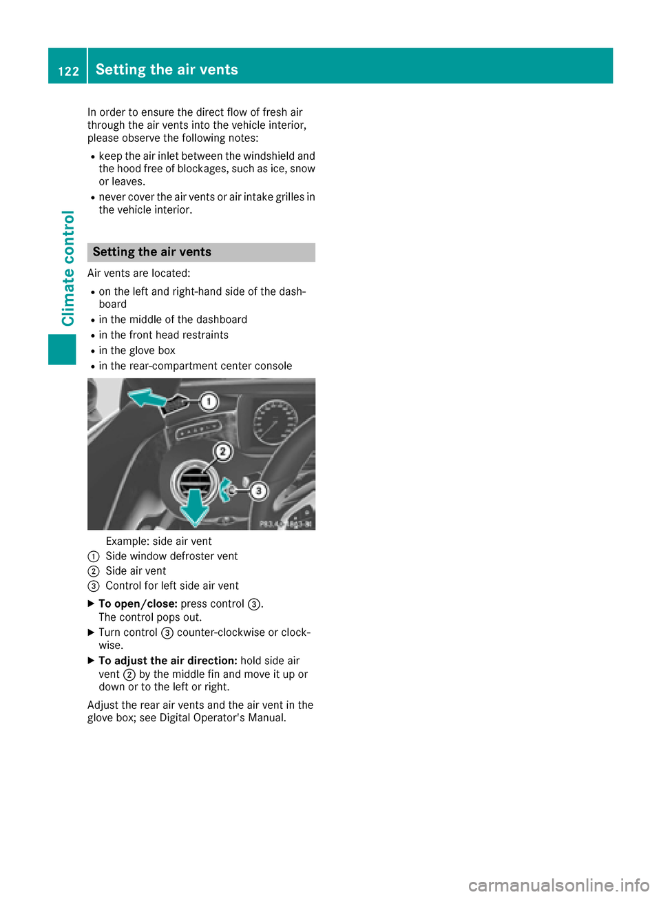 MERCEDES-BENZ S-Class CABRIOLET 2017 A217 Owners Manual In order to ensure the direct flow of fresh air
through the air vents into the vehicle interior,
please observe the following notes:
Rkeep the air inlet between the windshield and
the hood free of blo MERCEDES-BENZ S-Class CABRIOLET 2017 A217 Owners Manual In order to ensure the direct flow of fresh air
through the air vents into the vehicle interior,
please observe the following notes:
Rkeep the air inlet between the windshield and
the hood free of blo