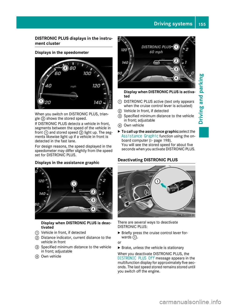 MERCEDES-BENZ S-Class CABRIOLET 2017 A217 Owners Manual DISTRONICPLUS display sin th einstru -
ment cluste r
Displaysin th espeedometer
Whe nyou switch on DISTRONIC PLUS, trian -
gle ;shows th estored speed.
If DISTRONIC PLU Sdetects avehicle in front,
seg MERCEDES-BENZ S-Class CABRIOLET 2017 A217 Owners Manual DISTRONICPLUS display sin th einstru -
ment cluste r
Displaysin th espeedometer
Whe nyou switch on DISTRONIC PLUS, trian -
gle ;shows th estored speed.
If DISTRONIC PLU Sdetects avehicle in front,
seg