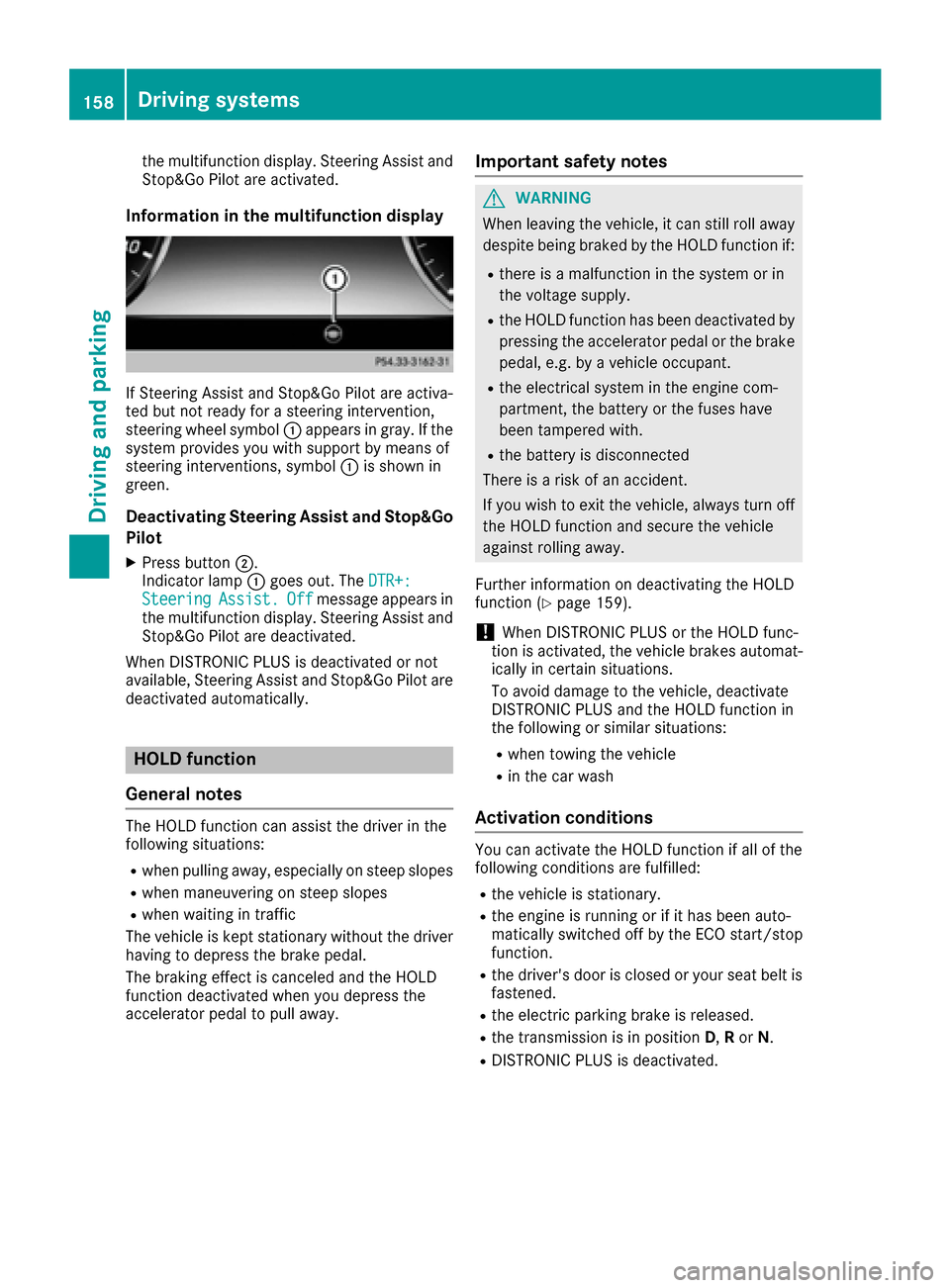 MERCEDES-BENZ S-Class CABRIOLET 2017 A217 Owners Manual the multifunction display. Steering Assist and
Stop&Go Pilot are activated.
Information in the multifunction display
If Steering Assist and Stop&Go Pilot are activa-
ted but not ready for a steering i MERCEDES-BENZ S-Class CABRIOLET 2017 A217 Owners Manual the multifunction display. Steering Assist and
Stop&Go Pilot are activated.
Information in the multifunction display
If Steering Assist and Stop&Go Pilot are activa-
ted but not ready for a steering i