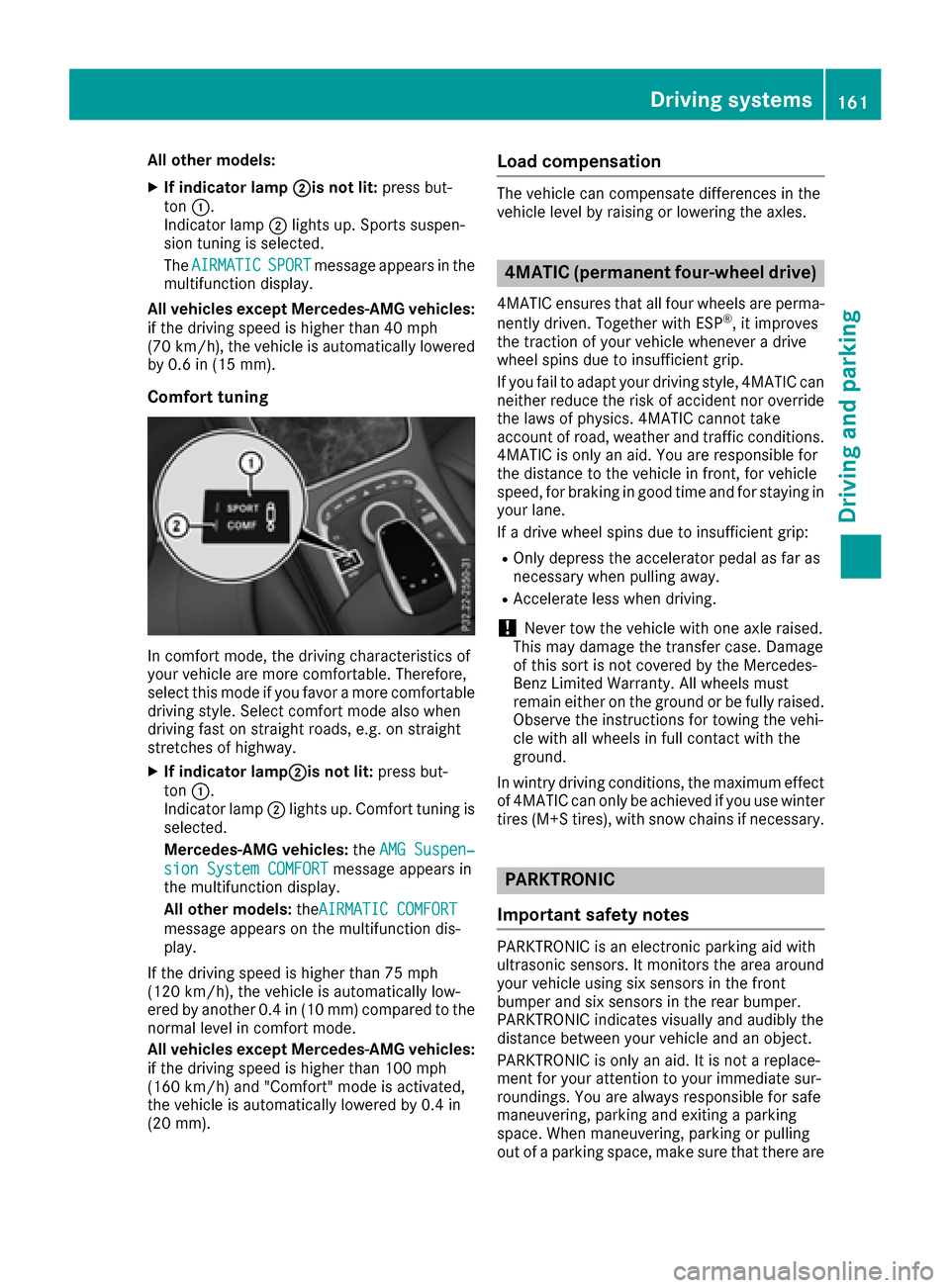 MERCEDES-BENZ S-Class CABRIOLET 2017 A217 Owners Manual All othermodels:
XIfindicat orlamp ;is not lit: press but-
ton :.
Indic ator lamp ;lights up. Sports suspen-
sion tuning is selected.
The AIRMATIC
SPORTmessage appears inthe
multifunction display.
All MERCEDES-BENZ S-Class CABRIOLET 2017 A217 Owners Manual All othermodels:
XIfindicat orlamp ;is not lit: press but-
ton :.
Indic ator lamp ;lights up. Sports suspen-
sion tuning is selected.
The AIRMATIC
SPORTmessage appears inthe
multifunction display.
All