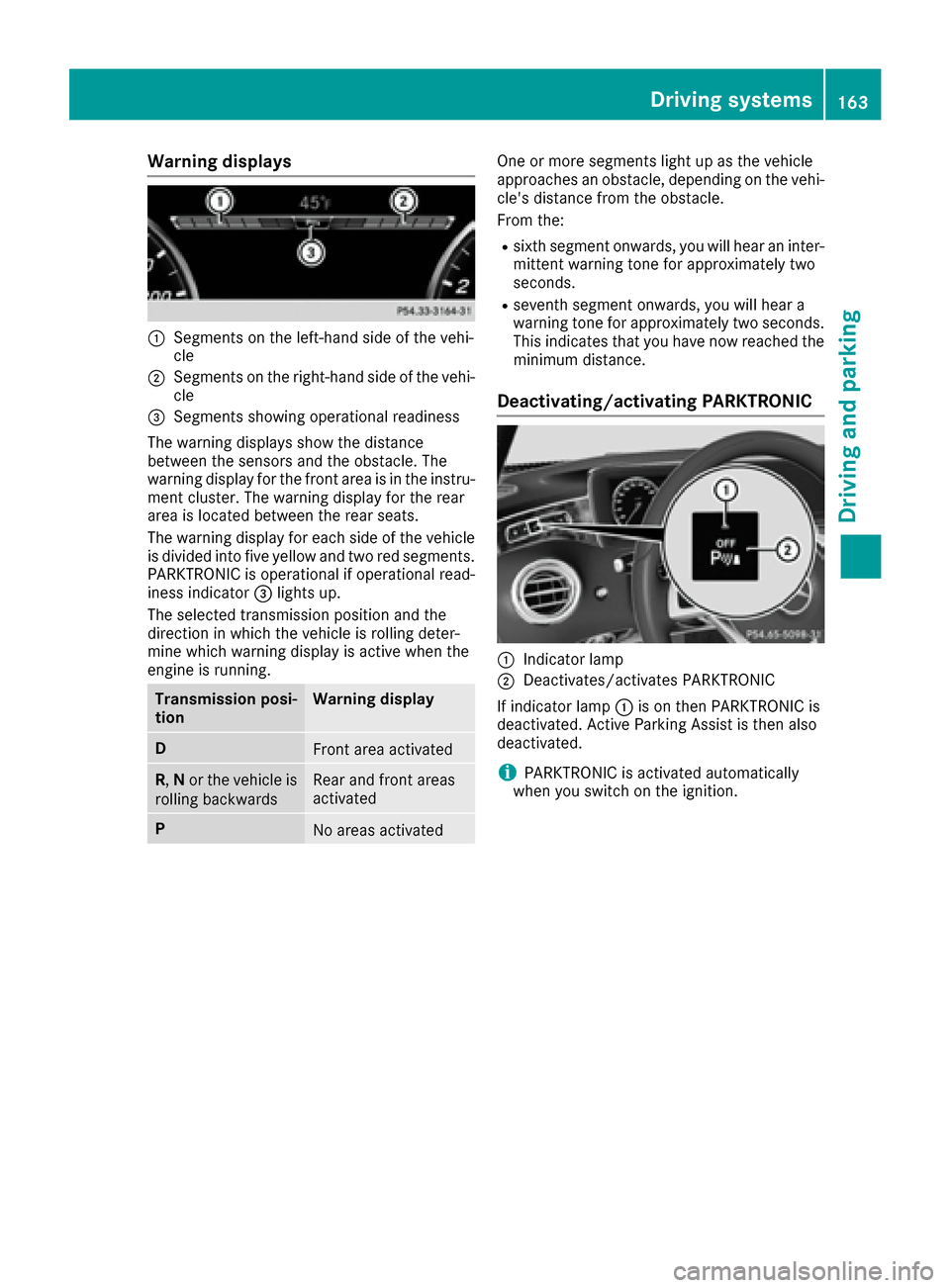 MERCEDES-BENZ S-Class CABRIOLET 2017 A217 Owners Manual Warning displays
:Segments on the left-hand side of the vehi-
cle
;Segments on the right-hand side of the vehi-cle
=Segments showing operational readiness
The warning displays show the distance
betwee MERCEDES-BENZ S-Class CABRIOLET 2017 A217 Owners Manual Warning displays
:Segments on the left-hand side of the vehi-
cle
;Segments on the right-hand side of the vehi-cle
=Segments showing operational readiness
The warning displays show the distance
betwee