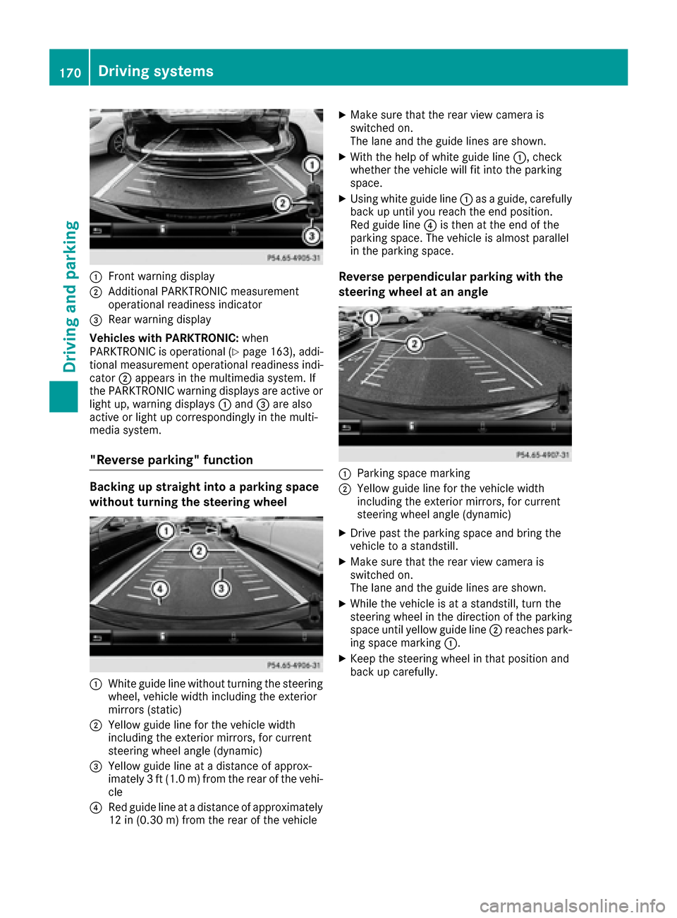 MERCEDES-BENZ S-Class CABRIOLET 2017 A217 Owners Manual :Front warning display
;Additional PARKTRONIC measurement
operational readiness indicator
=Rear warning display
Vehicles with PARKTRONIC: when
PARKTRONIC is operational (
Ypage 163), addi-
tional meas MERCEDES-BENZ S-Class CABRIOLET 2017 A217 Owners Manual :Front warning display
;Additional PARKTRONIC measurement
operational readiness indicator
=Rear warning display
Vehicles with PARKTRONIC: when
PARKTRONIC is operational (
Ypage 163), addi-
tional meas