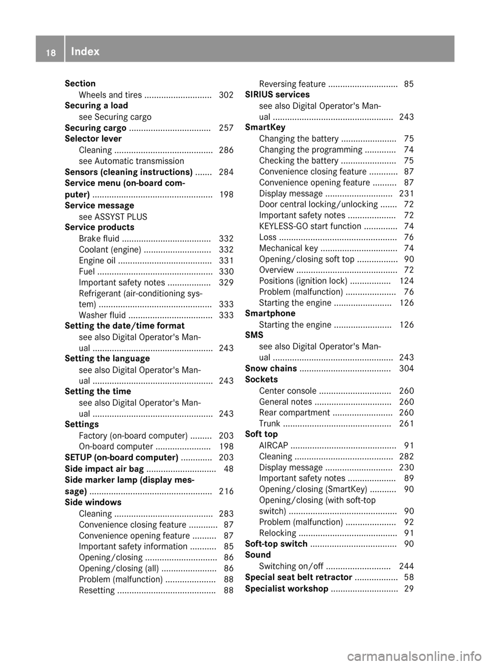 MERCEDES-BENZ S-Class CABRIOLET 2017 A217 Owners Manual SectionWheels and tires ............................3 02
Securing a load
see Securing cargo
Securing cargo .................................. 257
Selector lever
Cleaning .............................. MERCEDES-BENZ S-Class CABRIOLET 2017 A217 Owners Manual SectionWheels and tires ............................3 02
Securing a load
see Securing cargo
Securing cargo .................................. 257
Selector lever
Cleaning ..............................