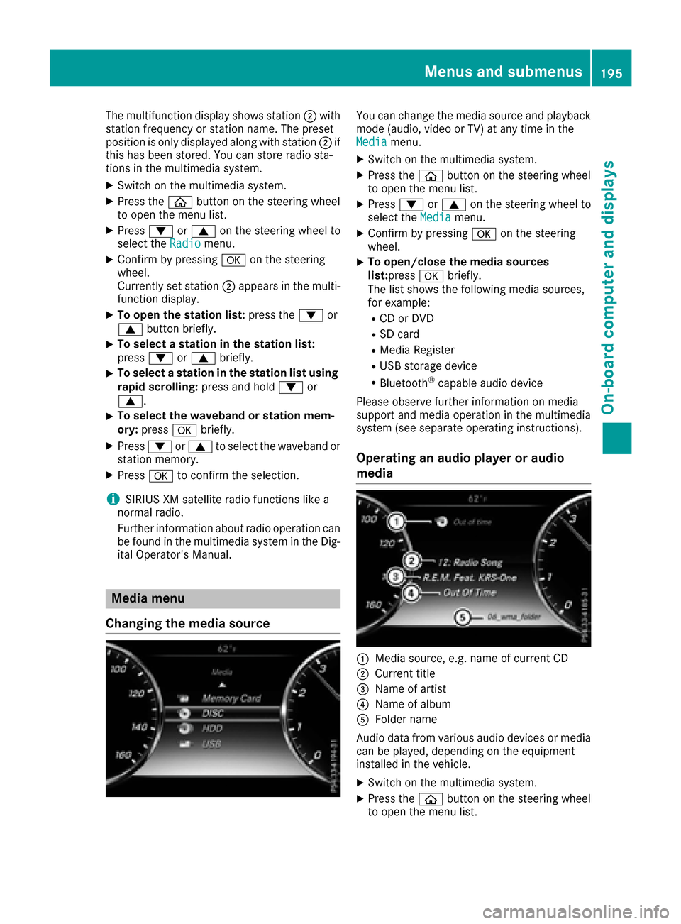 MERCEDES-BENZ S-Class CABRIOLET 2017 A217 User Guide The multifunction display shows station;with
station frequency or station name. The preset
position is only displayed along with station ;if
this has been stored. You can store radio sta-
tions in the MERCEDES-BENZ S-Class CABRIOLET 2017 A217 User Guide The multifunction display shows station;with
station frequency or station name. The preset
position is only displayed along with station ;if
this has been stored. You can store radio sta-
tions in the