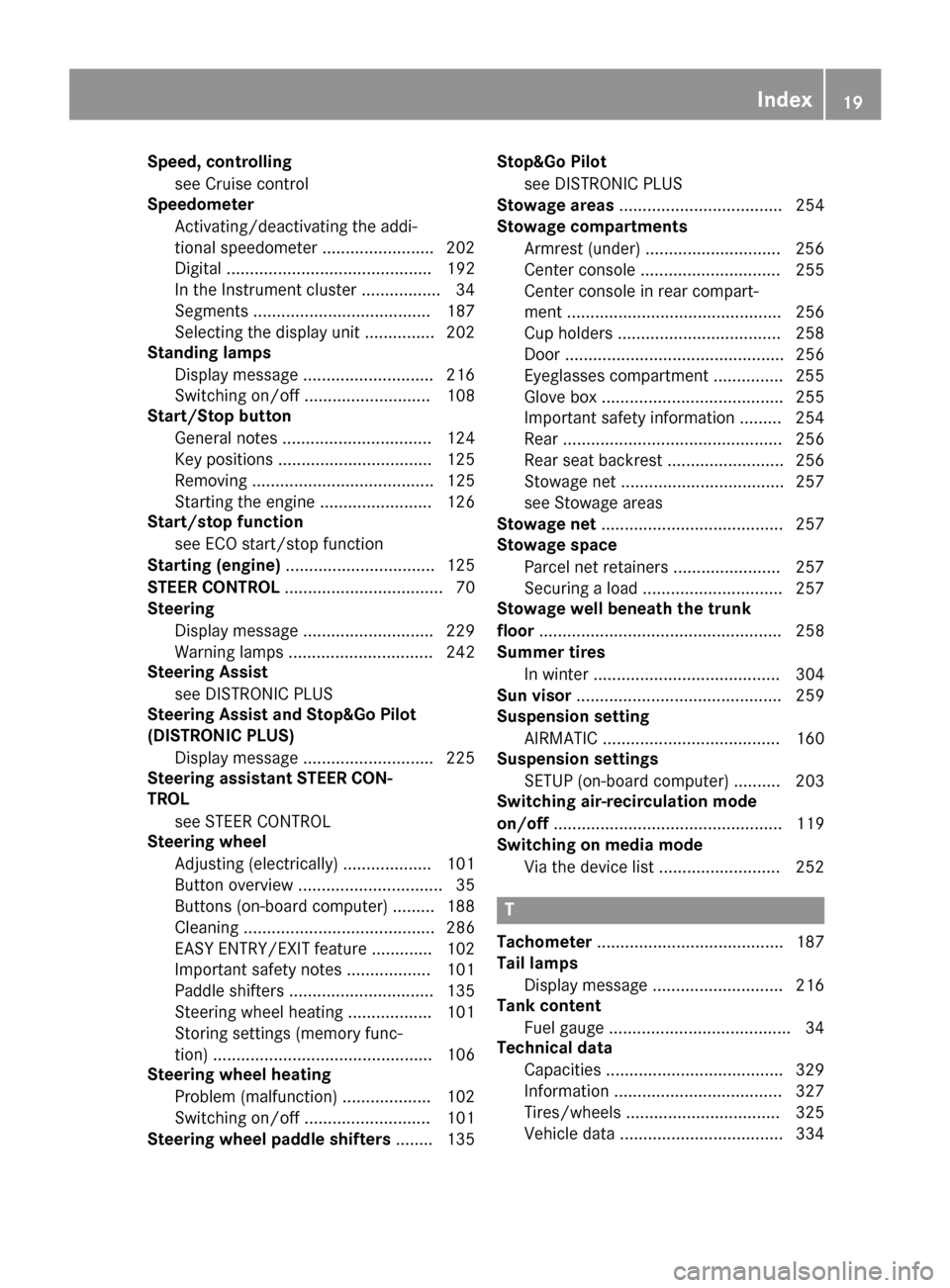 MERCEDES-BENZ S-Class CABRIOLET 2017 A217 Owners Guide Speed, controllingsee Cruise control
Speedometer
Activating/deactivating the addi-
tional speedometer ........................ 202
Digital ............................................ 192
In the Instr MERCEDES-BENZ S-Class CABRIOLET 2017 A217 Owners Guide Speed, controllingsee Cruise control
Speedometer
Activating/deactivating the addi-
tional speedometer ........................ 202
Digital ............................................ 192
In the Instr